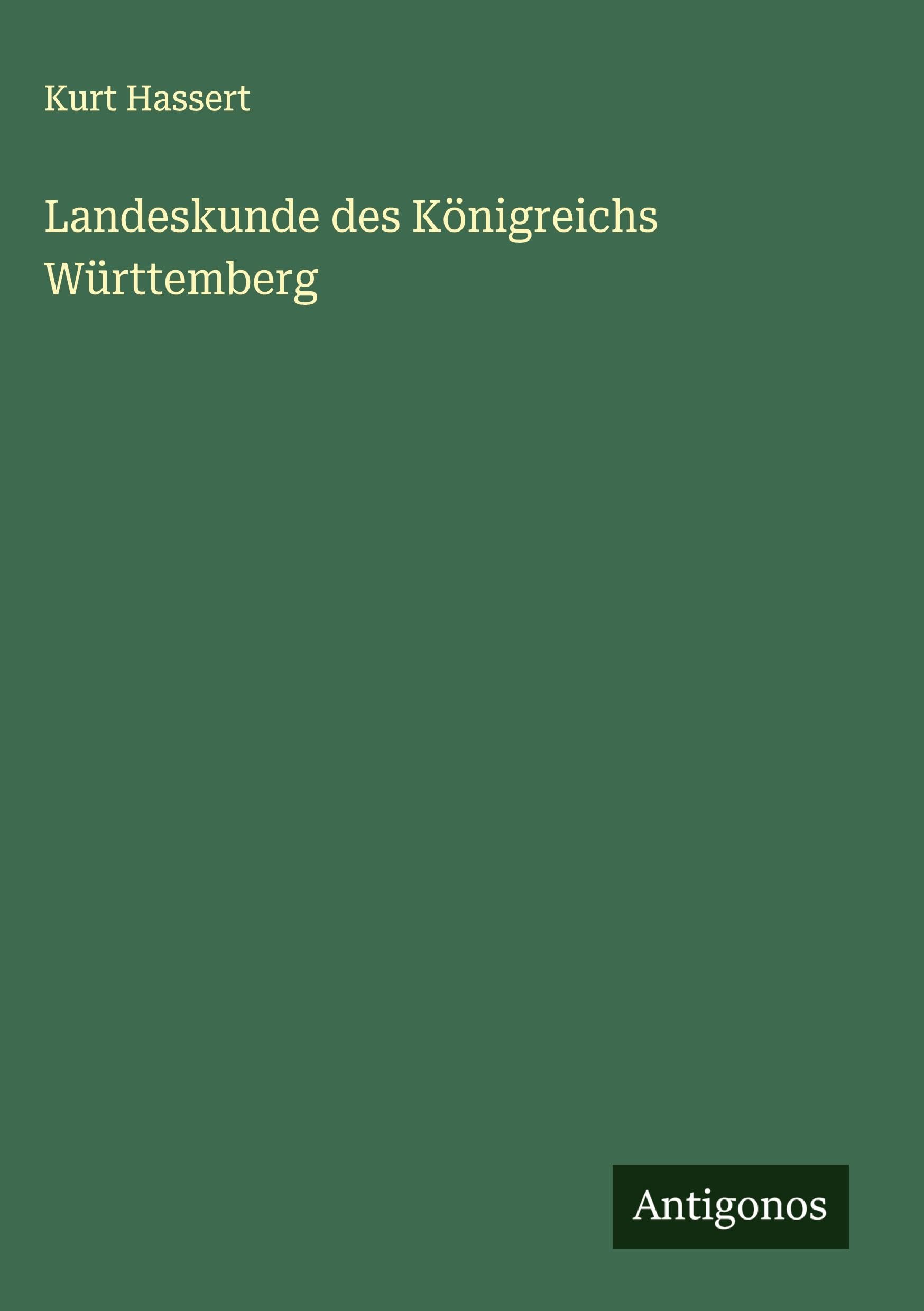 Landeskunde des Königreichs Württemberg Classics