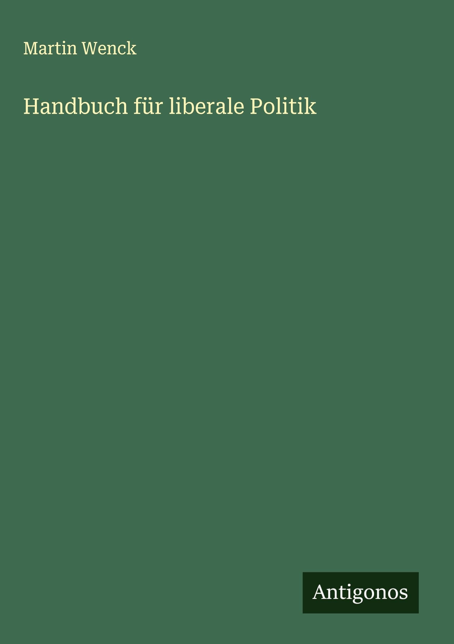Handbuch für liberale Politik Classics