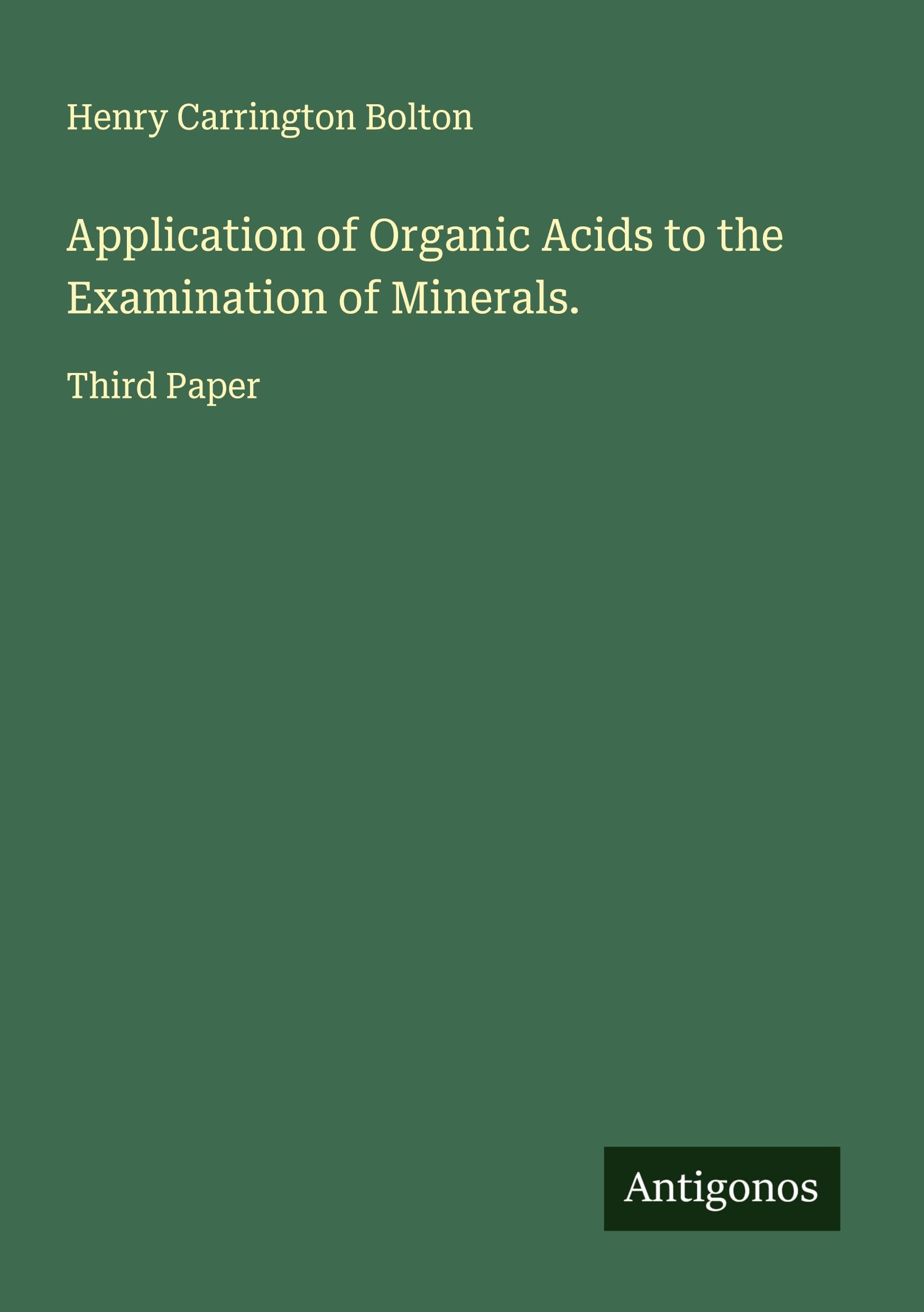Application of Organic Acids to the Examination of Minerals. Classics