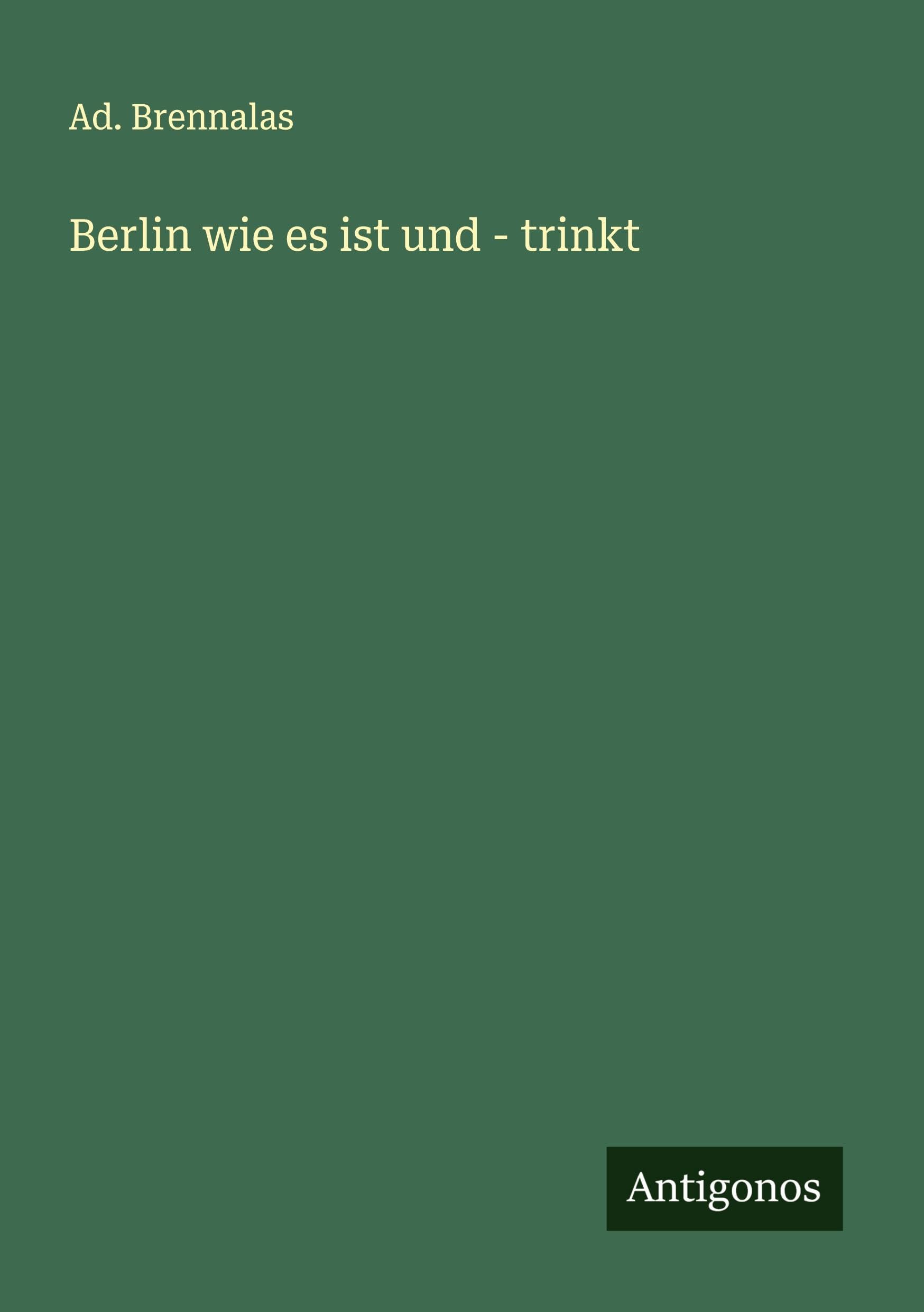 Berlin wie es ist und - trinkt Classics