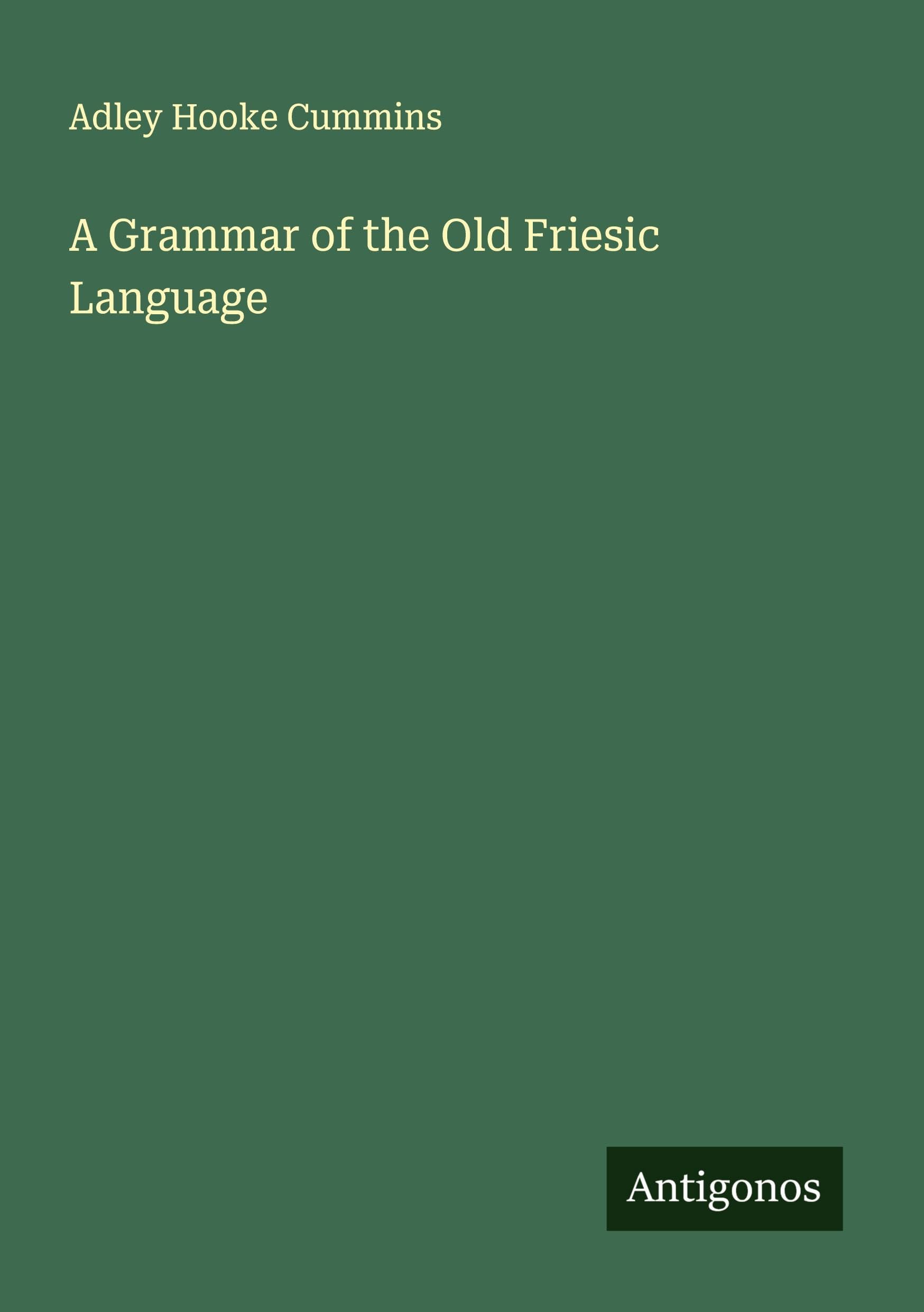 A Grammar of the Old Friesic Language Classics