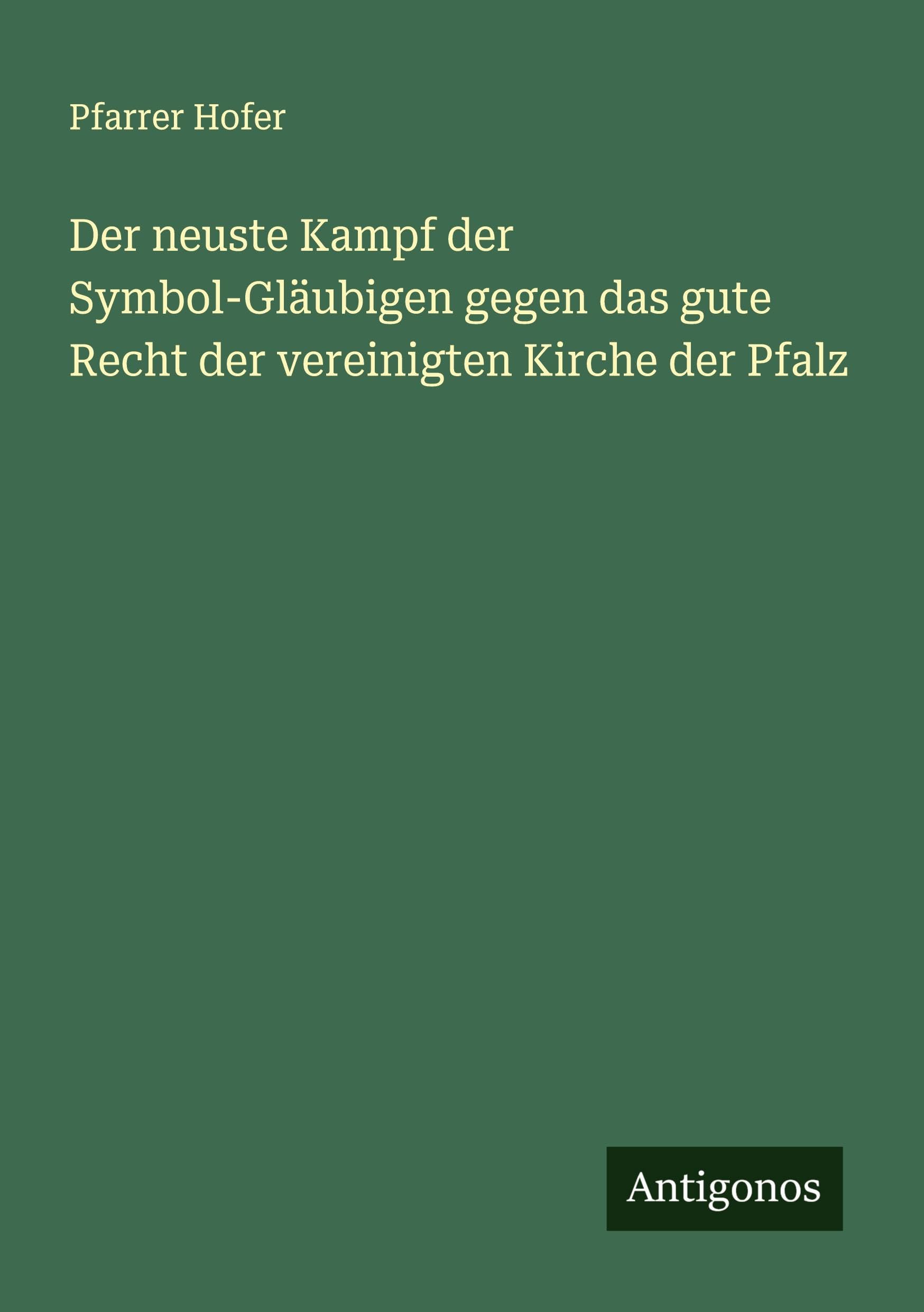 Der neuste Kampf der Symbol-Gläubigen gegen das gute Recht der vereinigten Kirche der Pfalz Classics