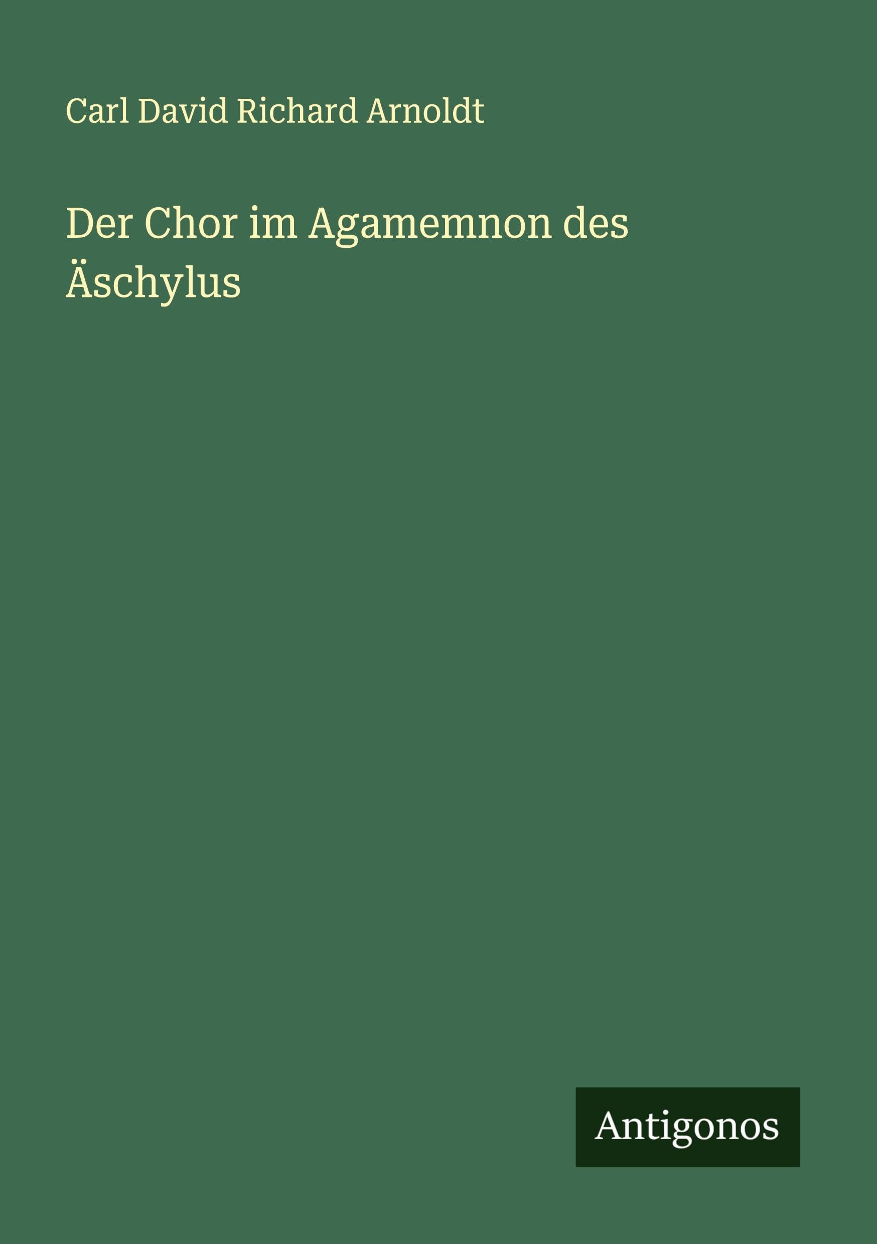 Der Chor im Agamemnon des Äschylus Classics