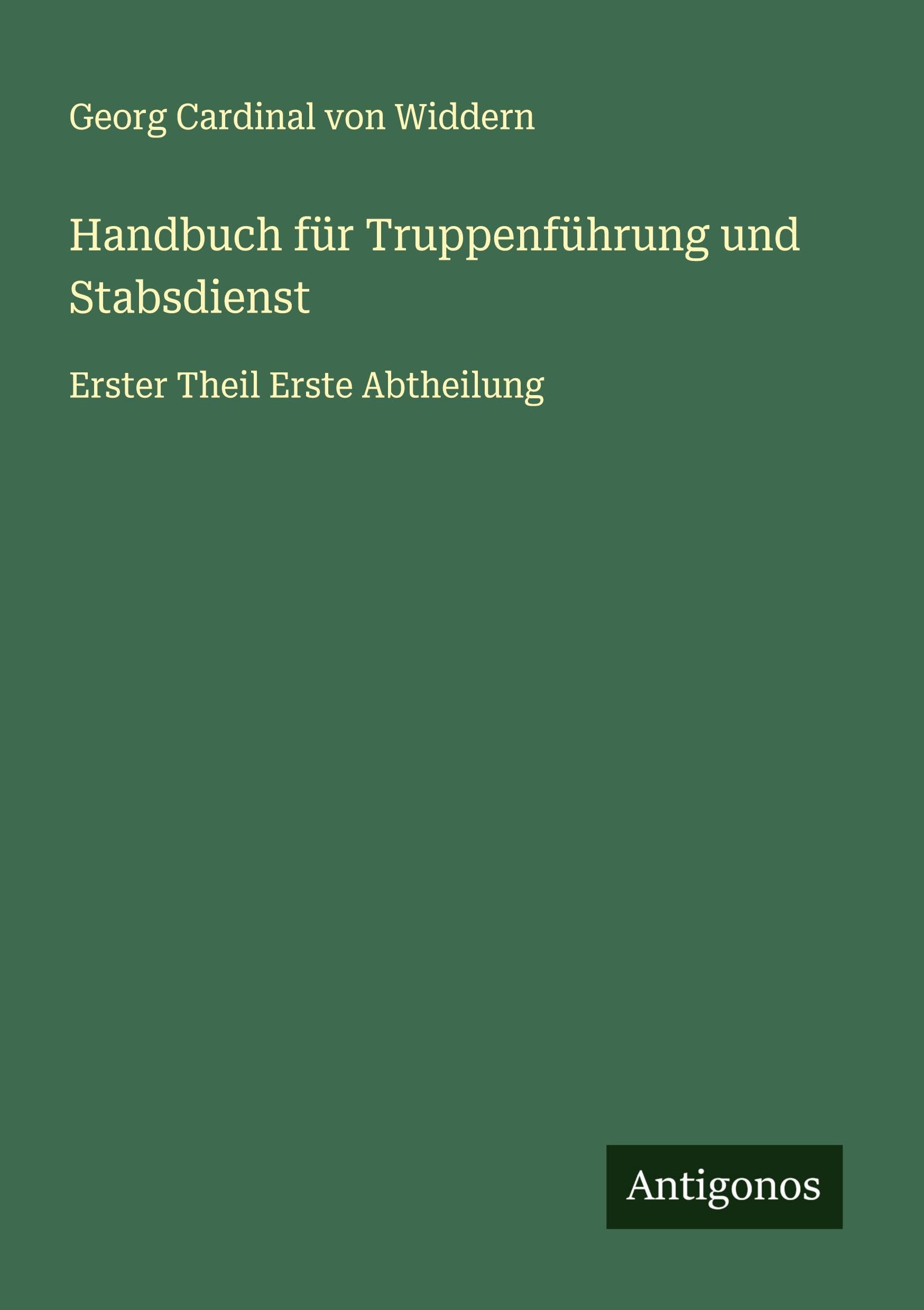 Handbuch für Truppenführung und Stabsdienst Classics