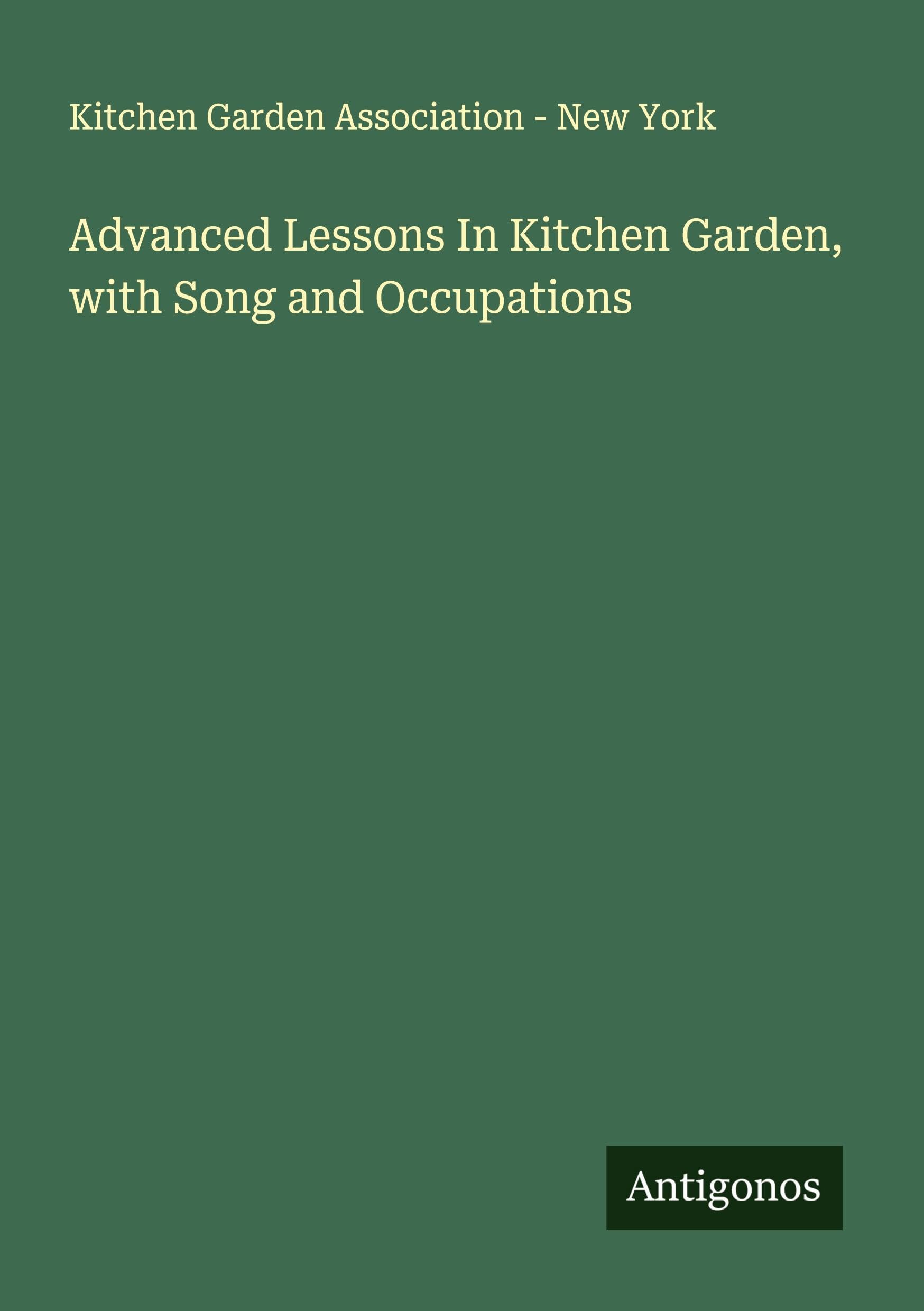 Advanced Lessons In Kitchen Garden, with Song and Occupations Classics