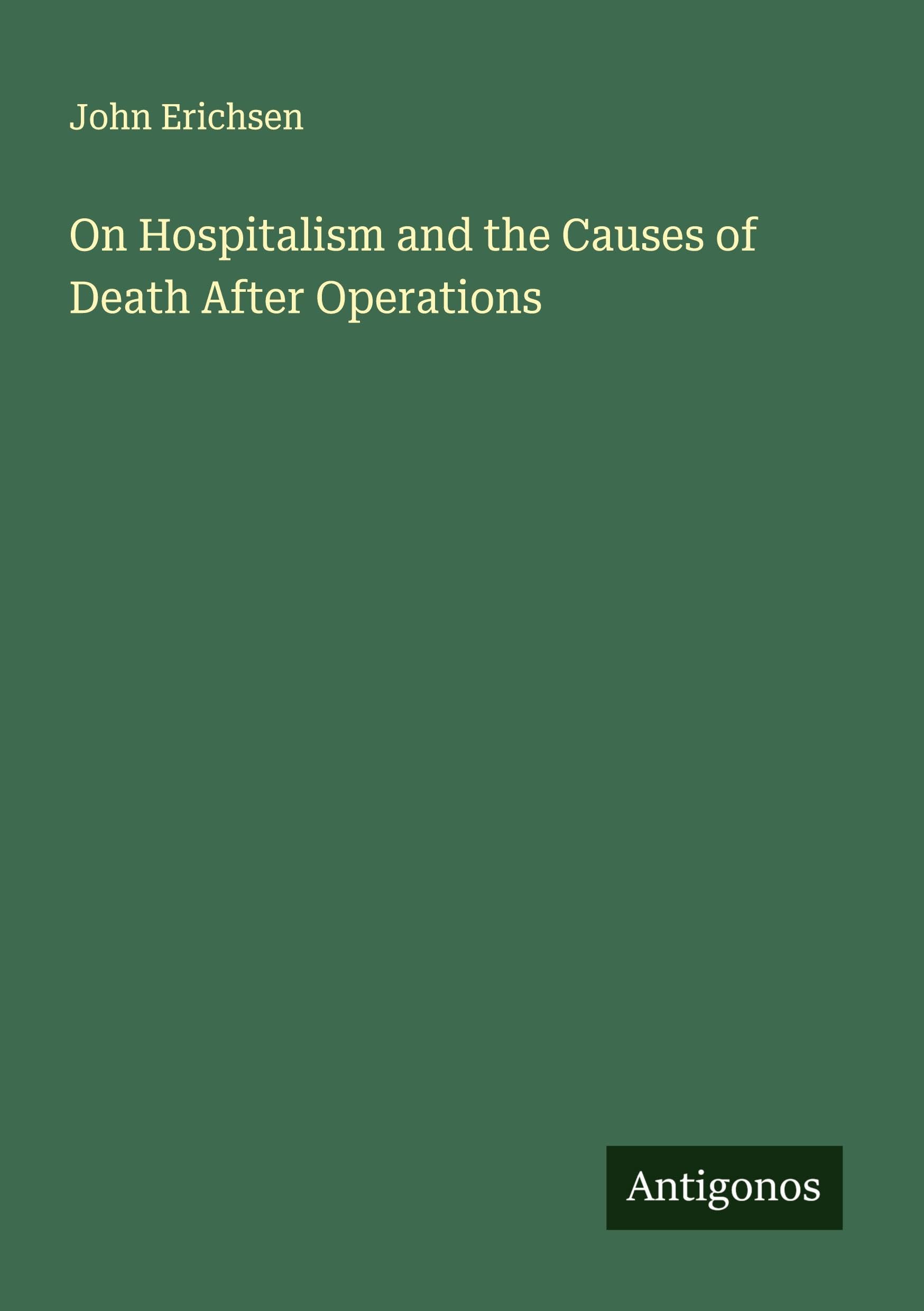On Hospitalism and the Causes of Death After Operations Classics