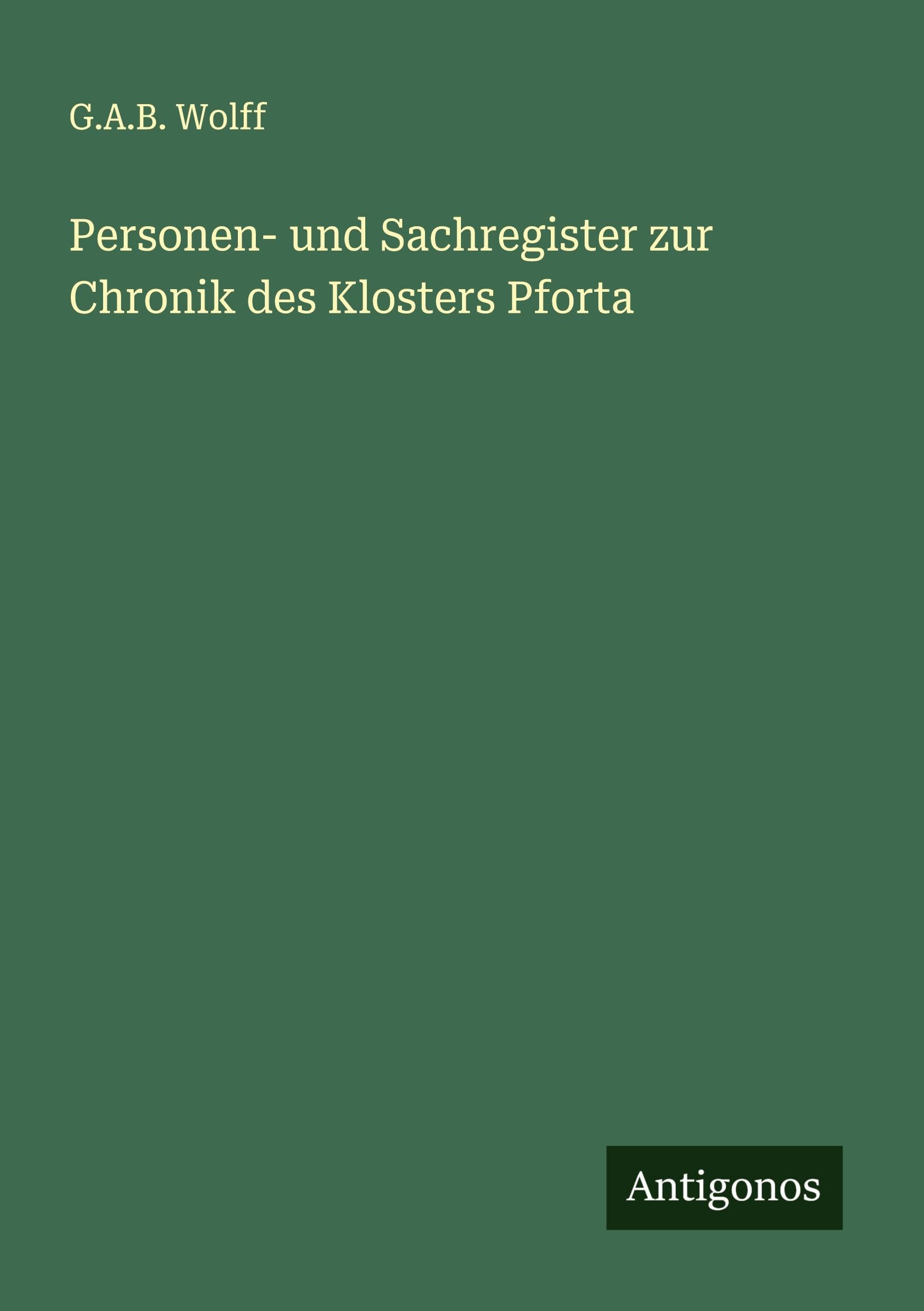 Personen- und Sachregister zur Chronik des Klosters Pforta Classics