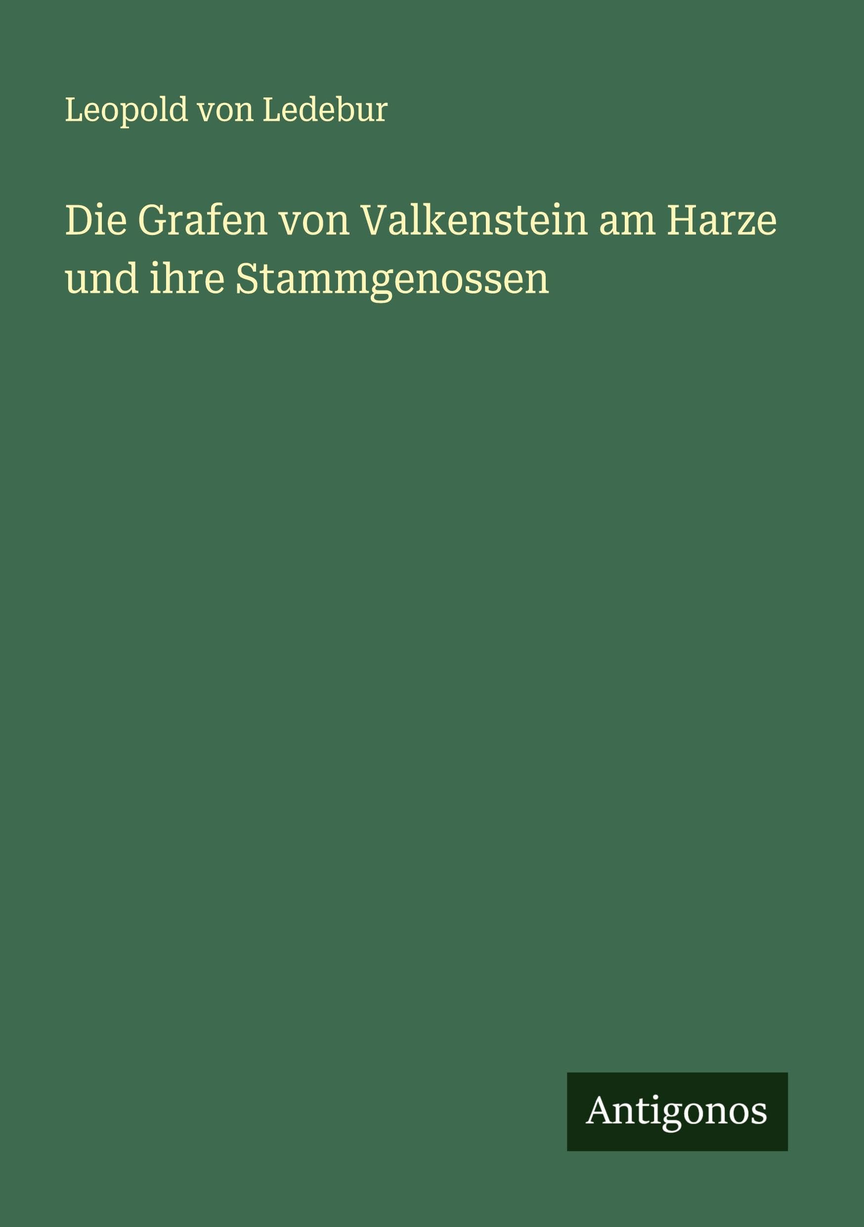 Die Grafen von Valkenstein am Harze und ihre Stammgenossen Classics