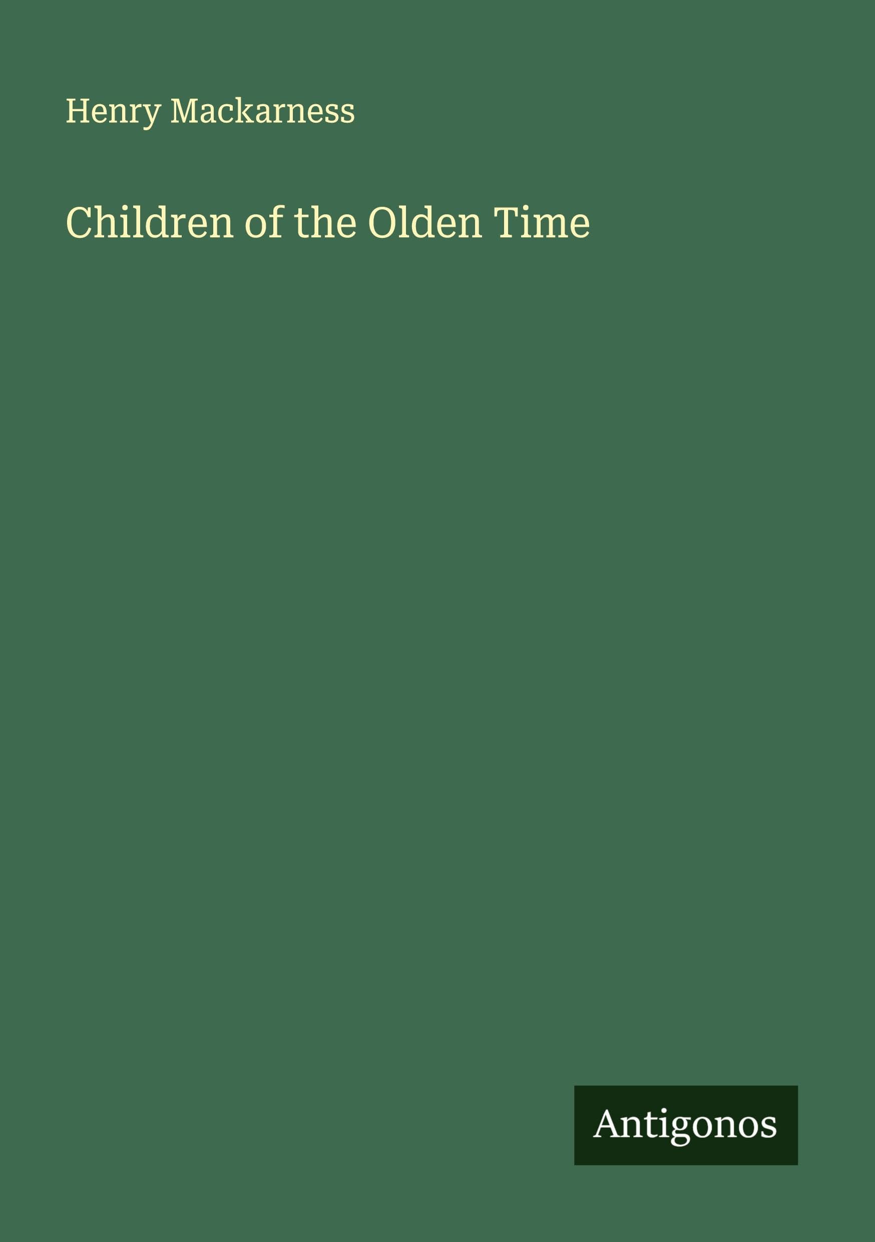 Children of the Olden Time Classics