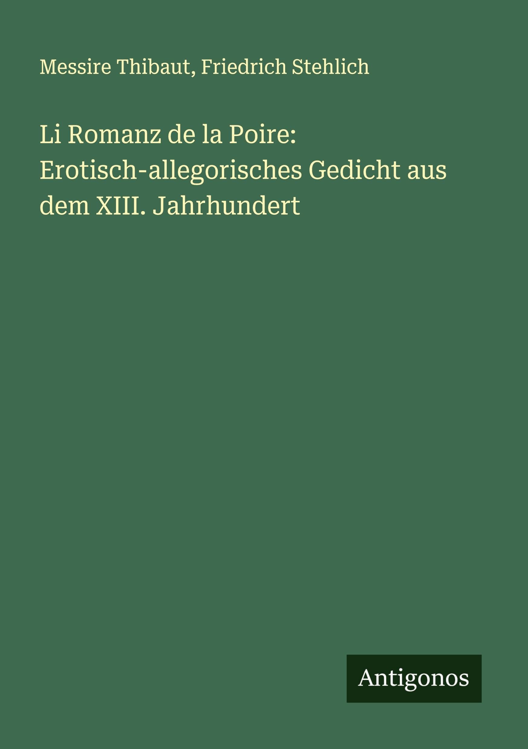 Li Romanz de la Poire: Erotisch-allegorisches Gedicht aus dem XIII. Jahrhundert Classics