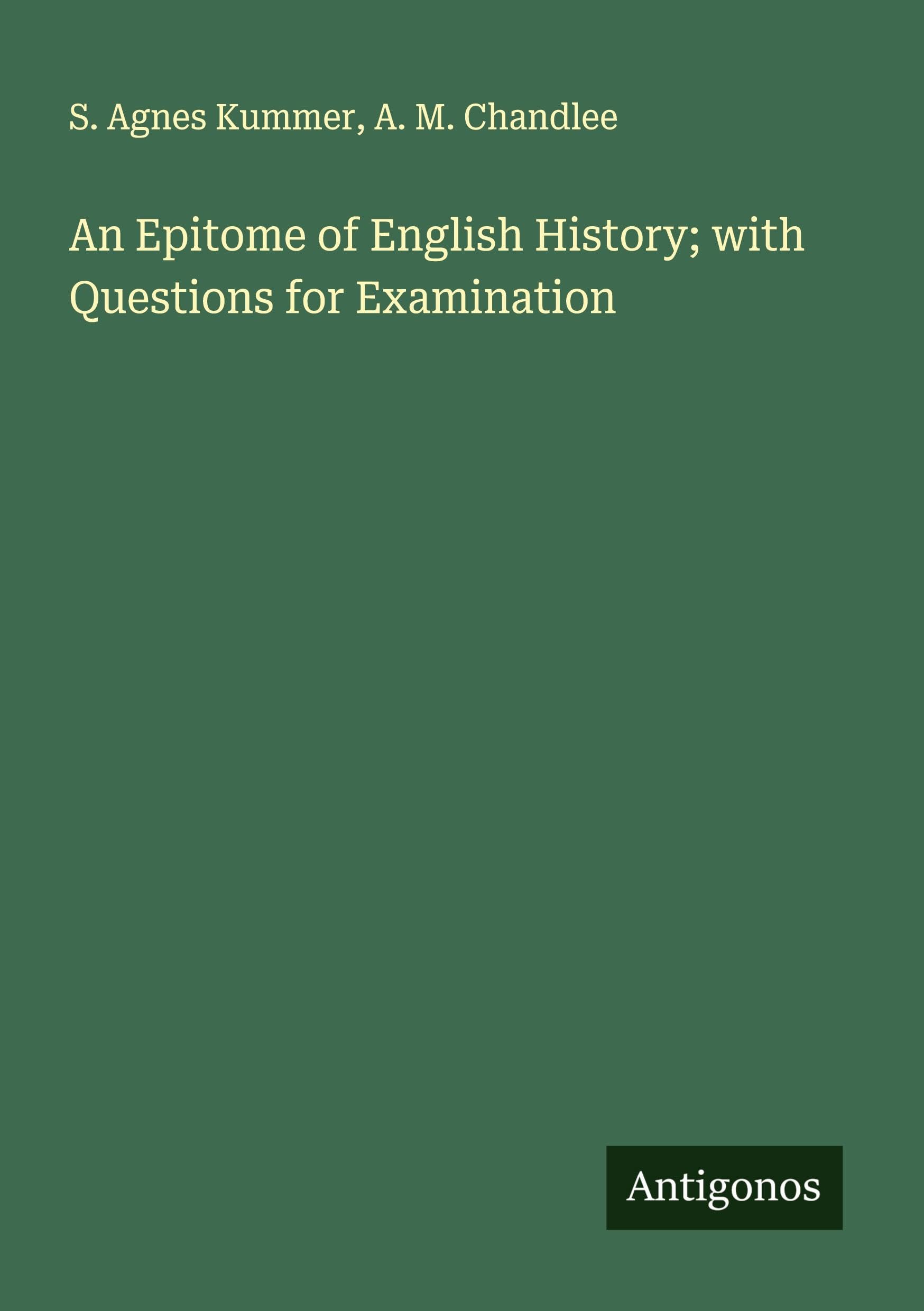 An Epitome of English History; with Questions for Examination Classics