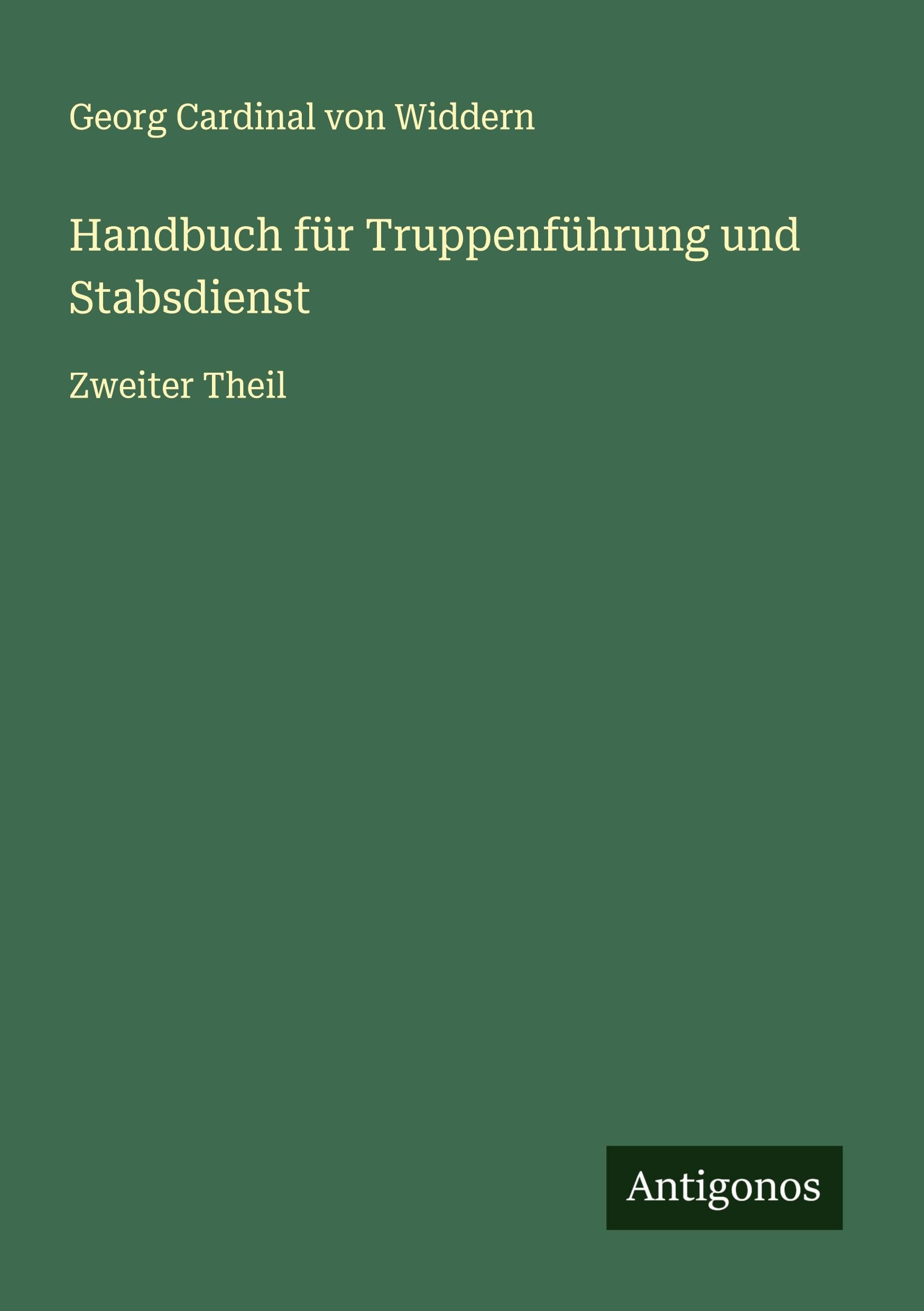 Handbuch für Truppenführung und Stabsdienst Classics