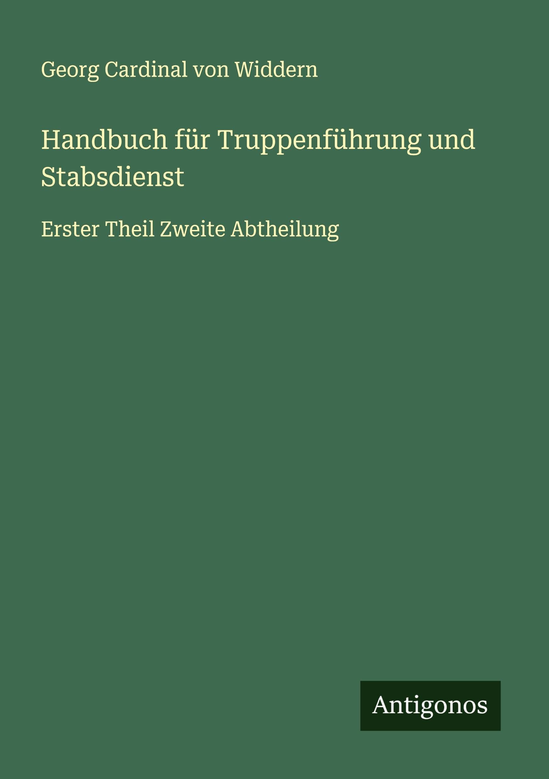Handbuch für Truppenführung und Stabsdienst Classics