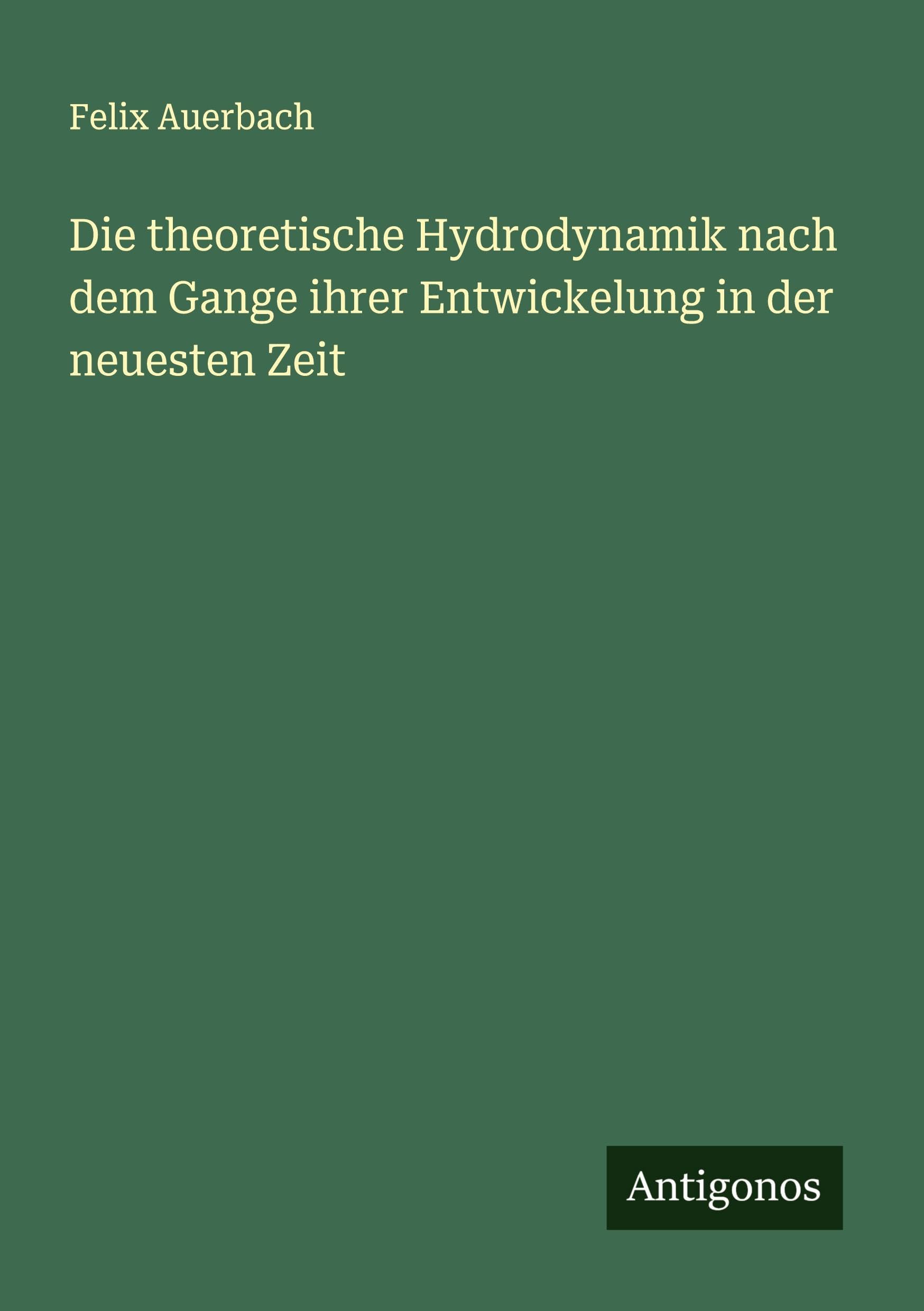 Die theoretische Hydrodynamik nach dem Gange ihrer Entwickelung in der neuesten Zeit Classics