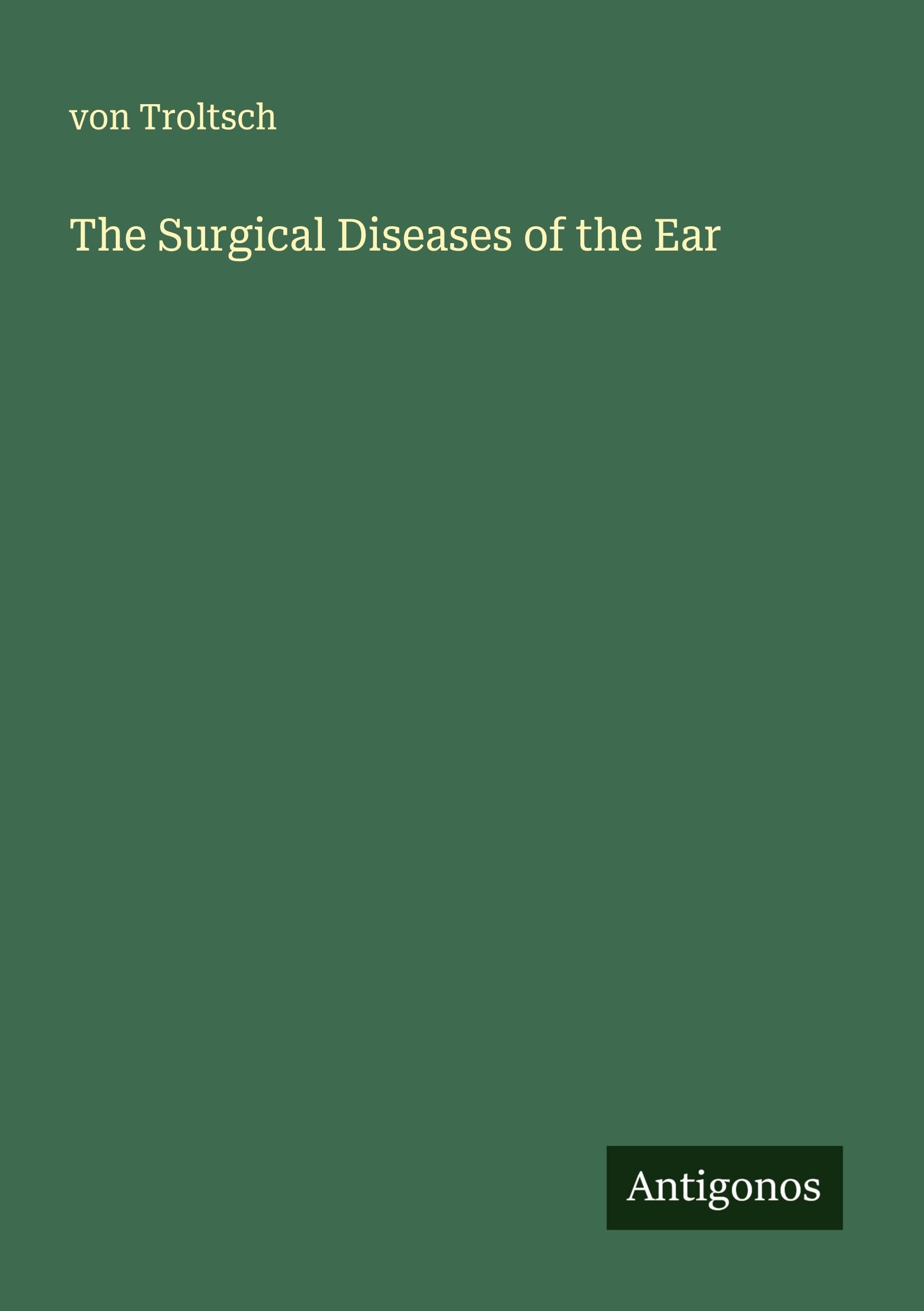 The Surgical Diseases of the Ear Classics