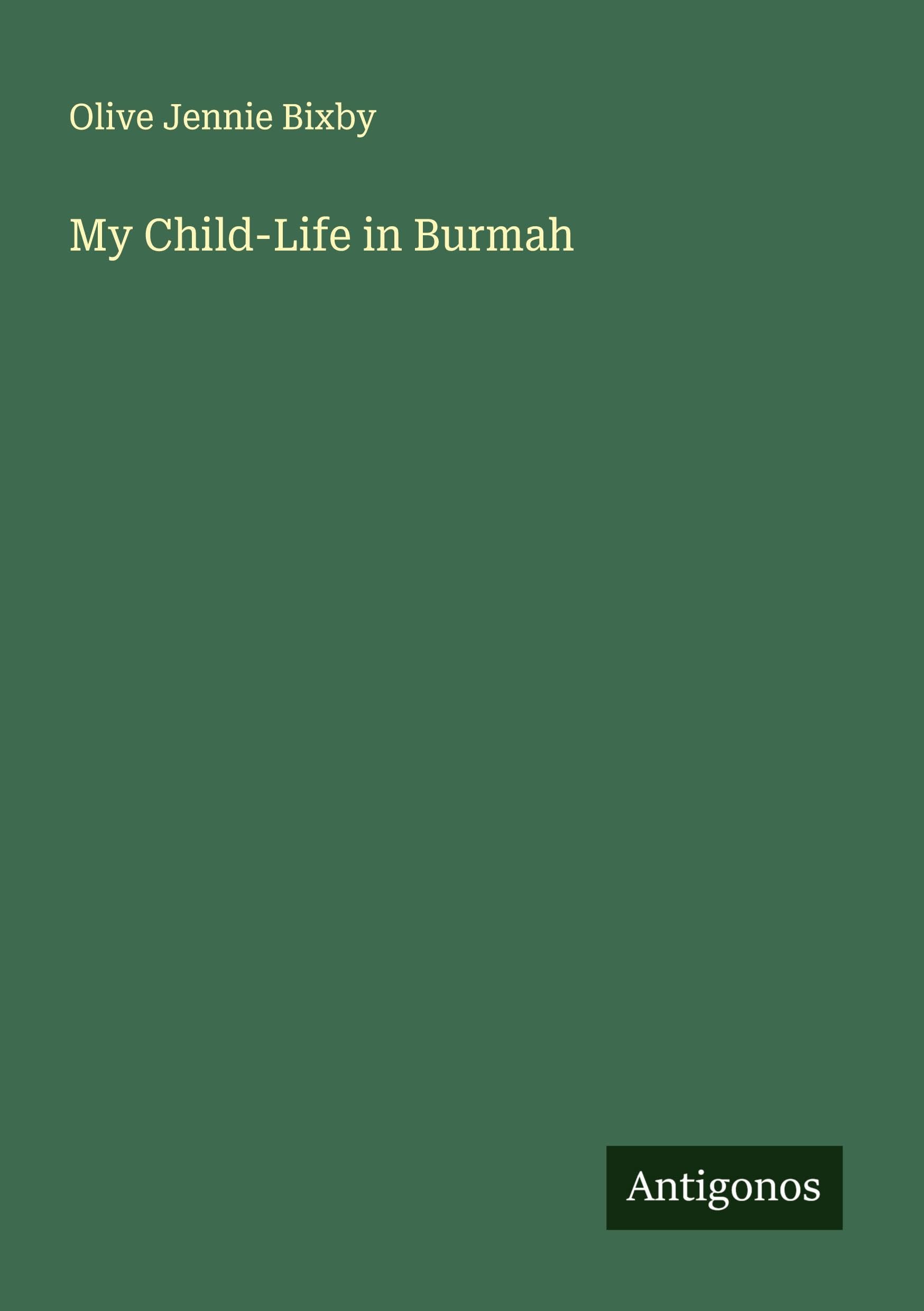 My Child-Life in Burmah Classics