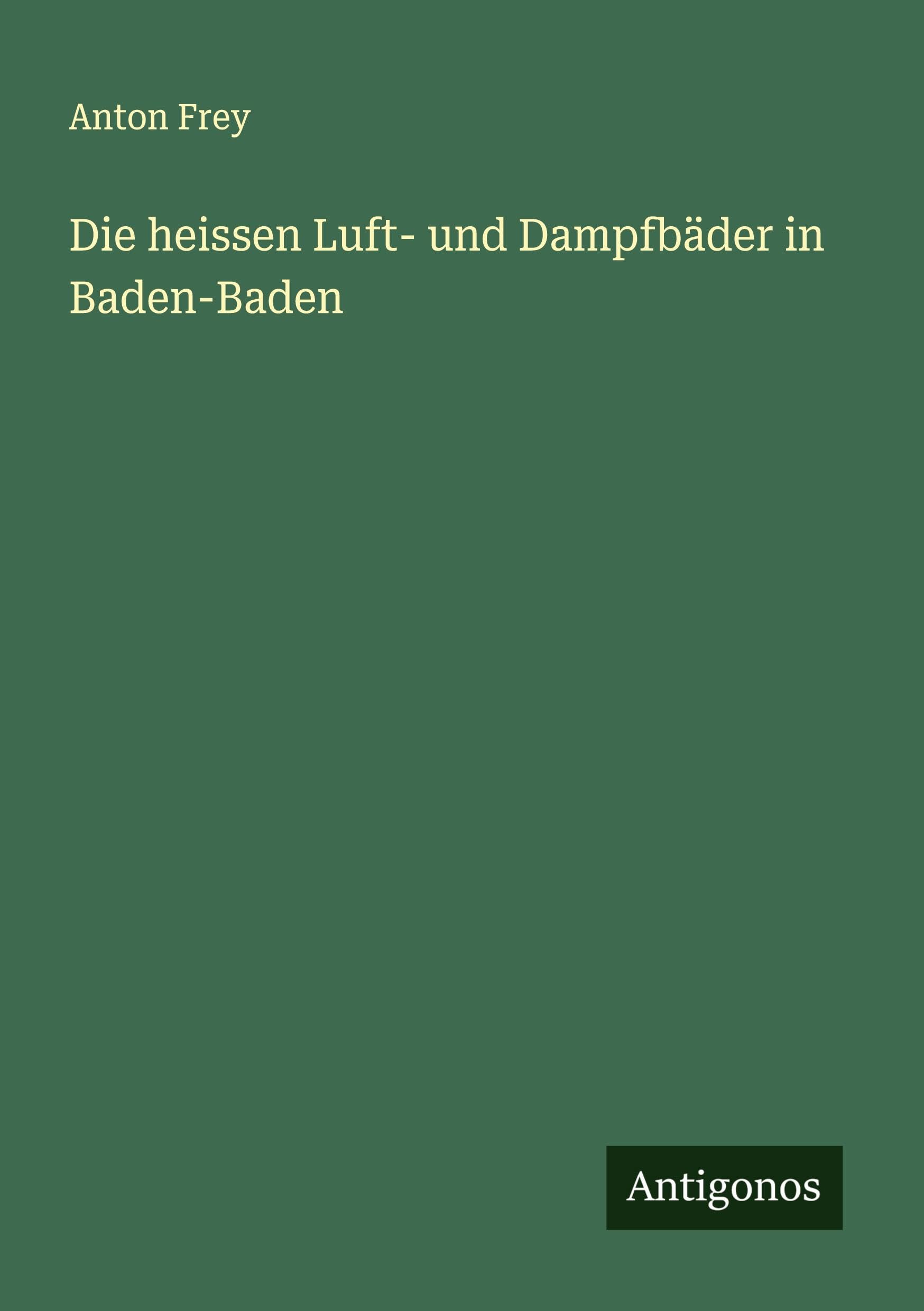 Die heissen Luft- und Dampfbäder in Baden-Baden Classics