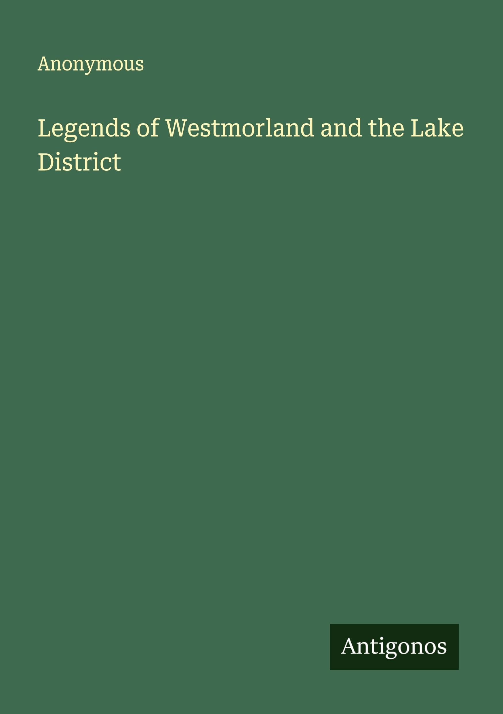 Legends of Westmorland and the Lake District Classics