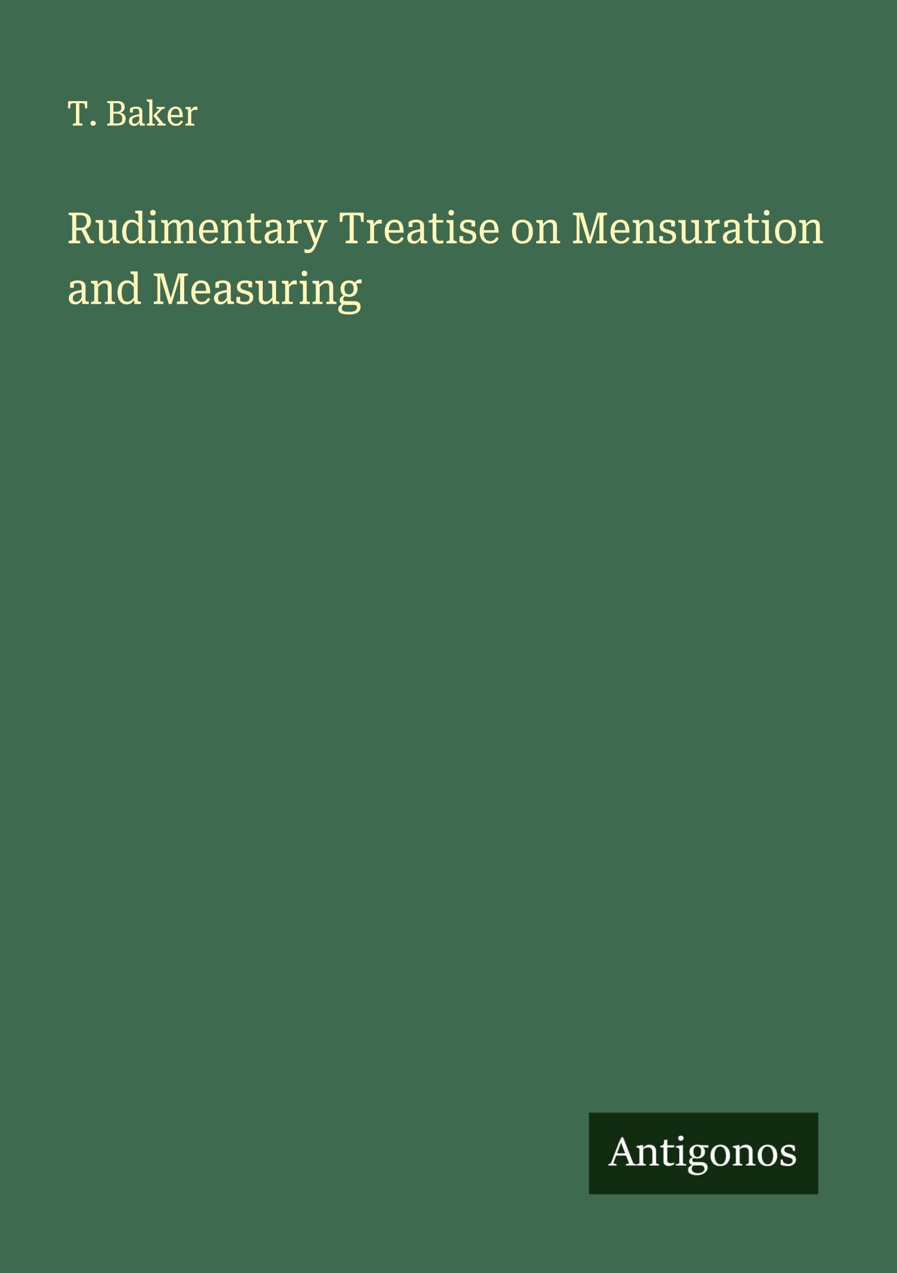 Rudimentary Treatise on Mensuration and Measuring Classics