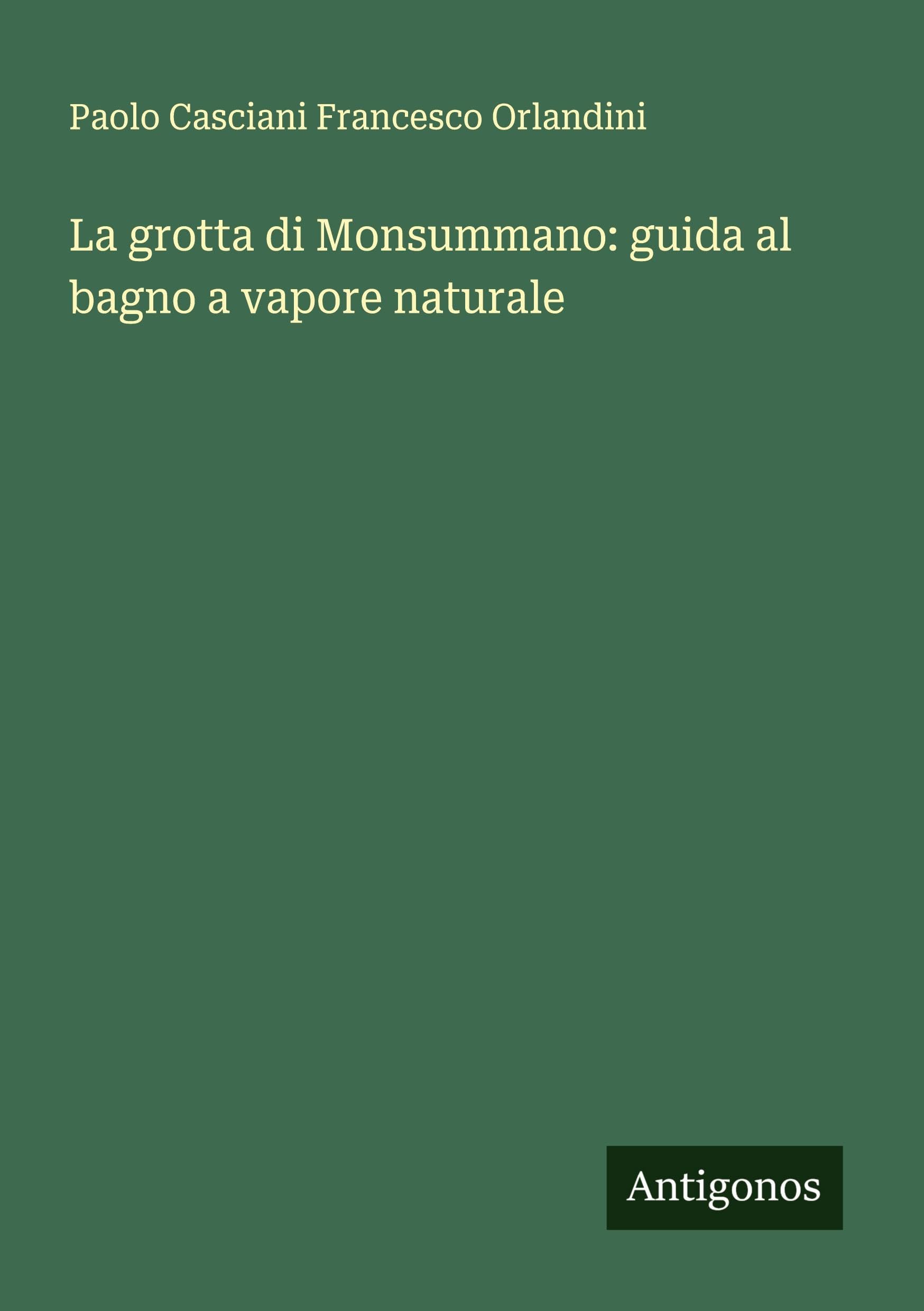La grotta di Monsummano: guida al bagno a vapore naturale Classics