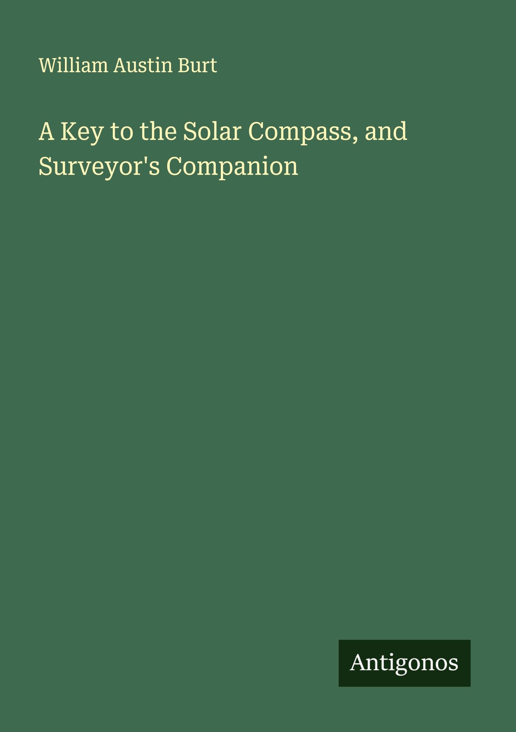 A Key to the Solar Compass, and Surveyor's Companion Classics