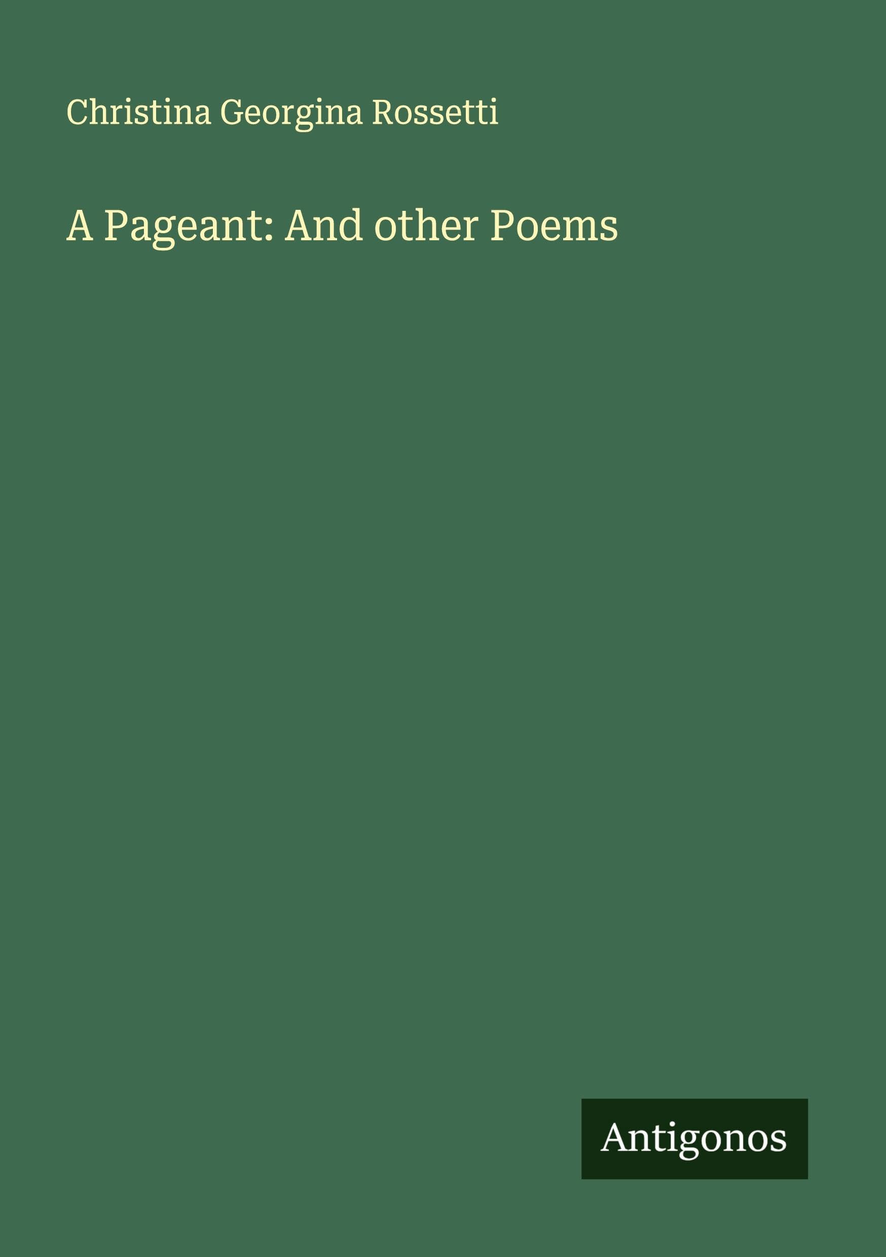 A Pageant: And other Poems Classics