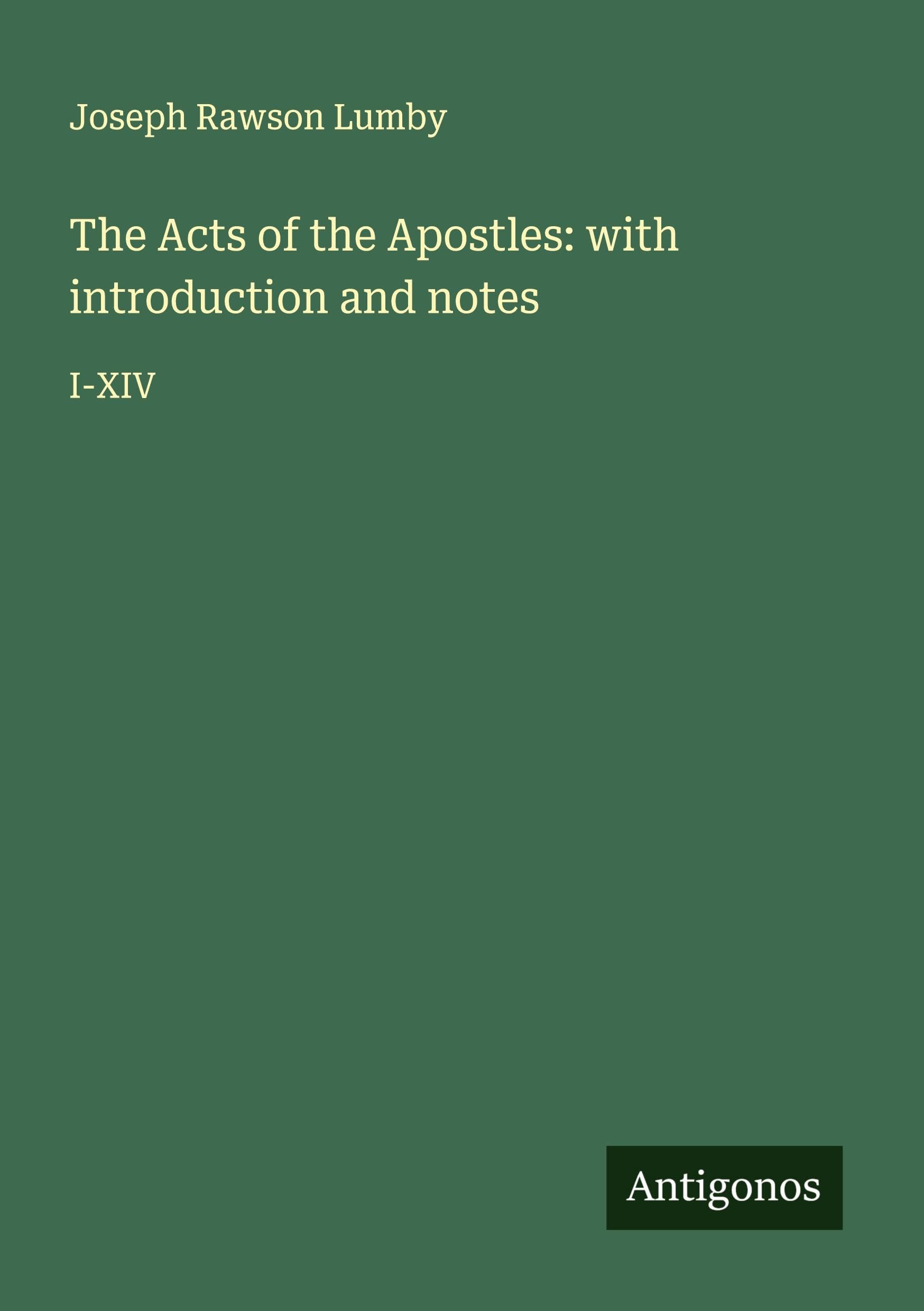 The Acts of the Apostles: with introduction and notes Classics