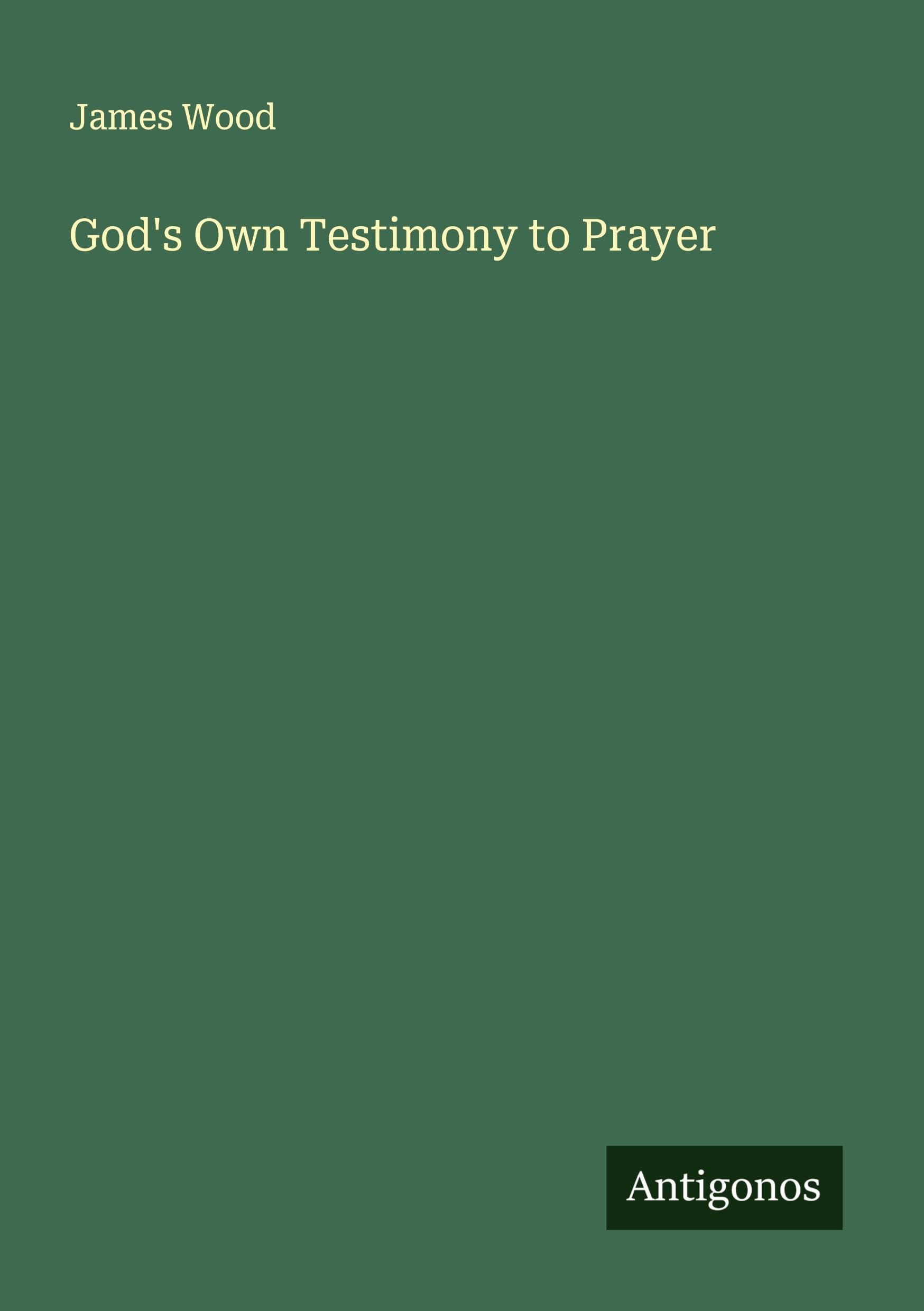 God's Own Testimony to Prayer Classics