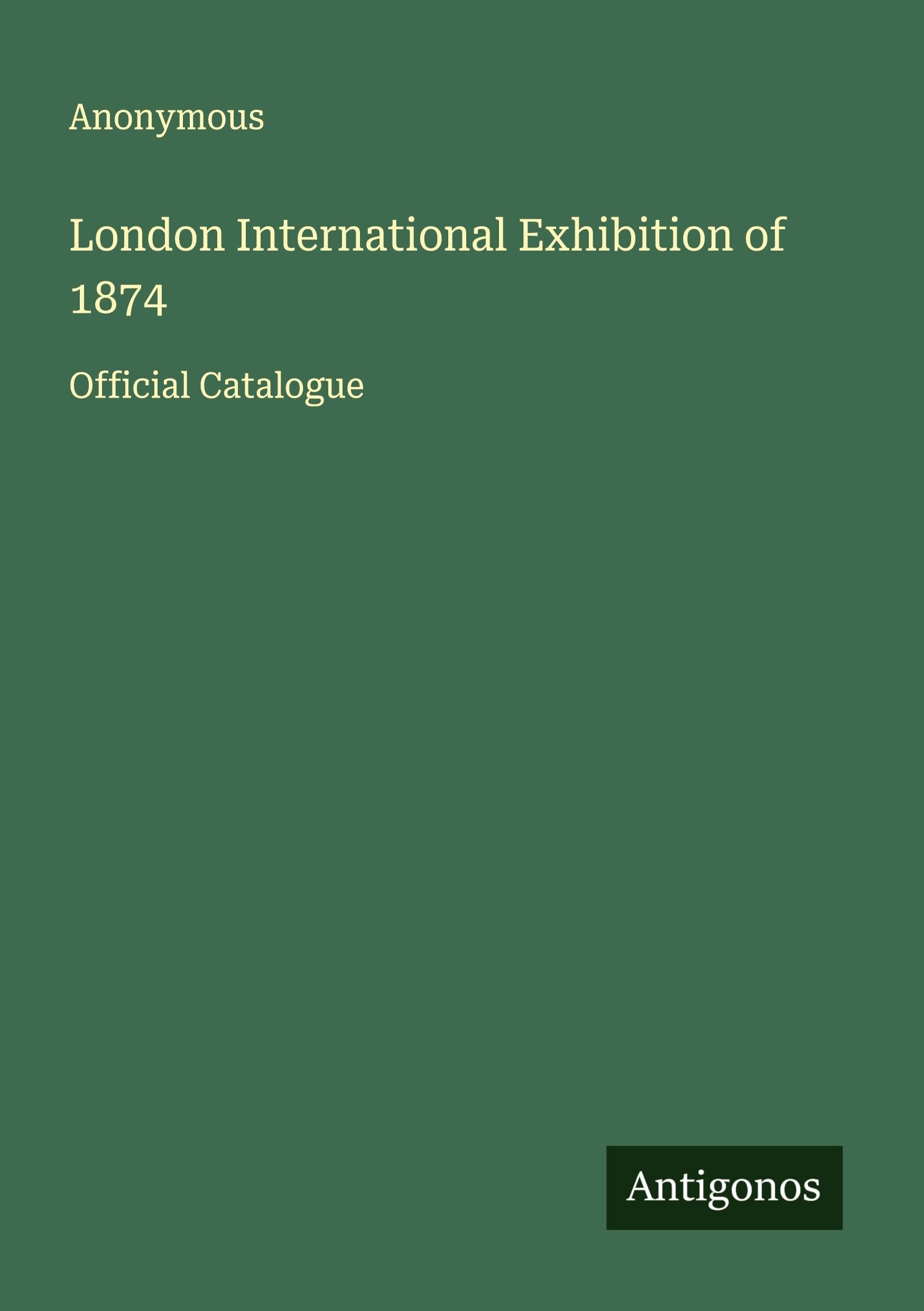 London International Exhibition of 1874 Classics