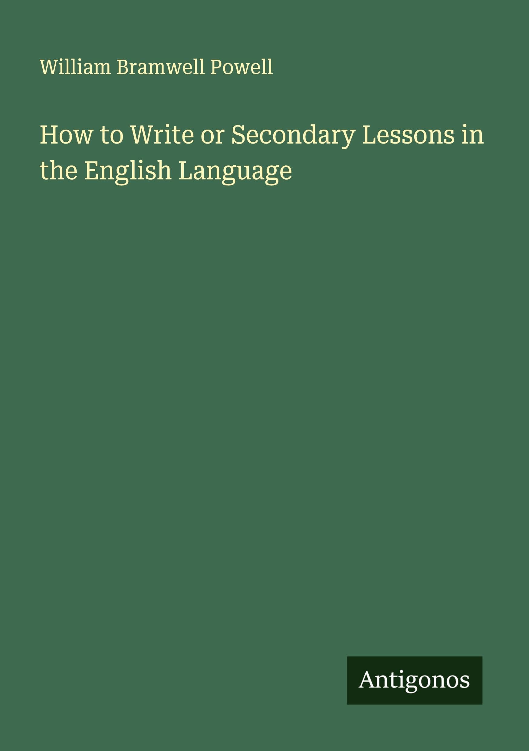 How to Write or Secondary Lessons in the English Language Classics