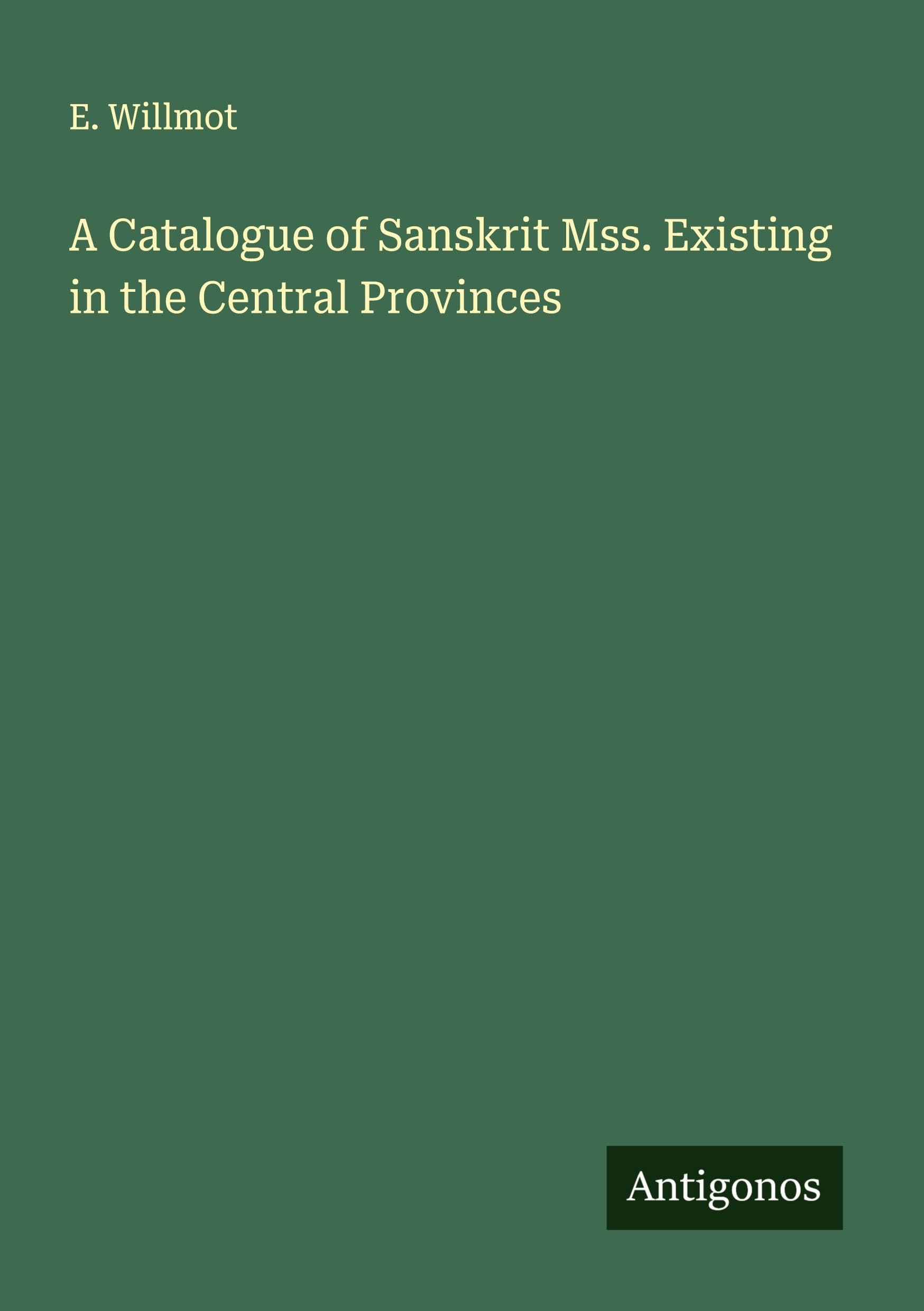 A Catalogue of Sanskrit Mss. Existing in the Central Provinces Classics
