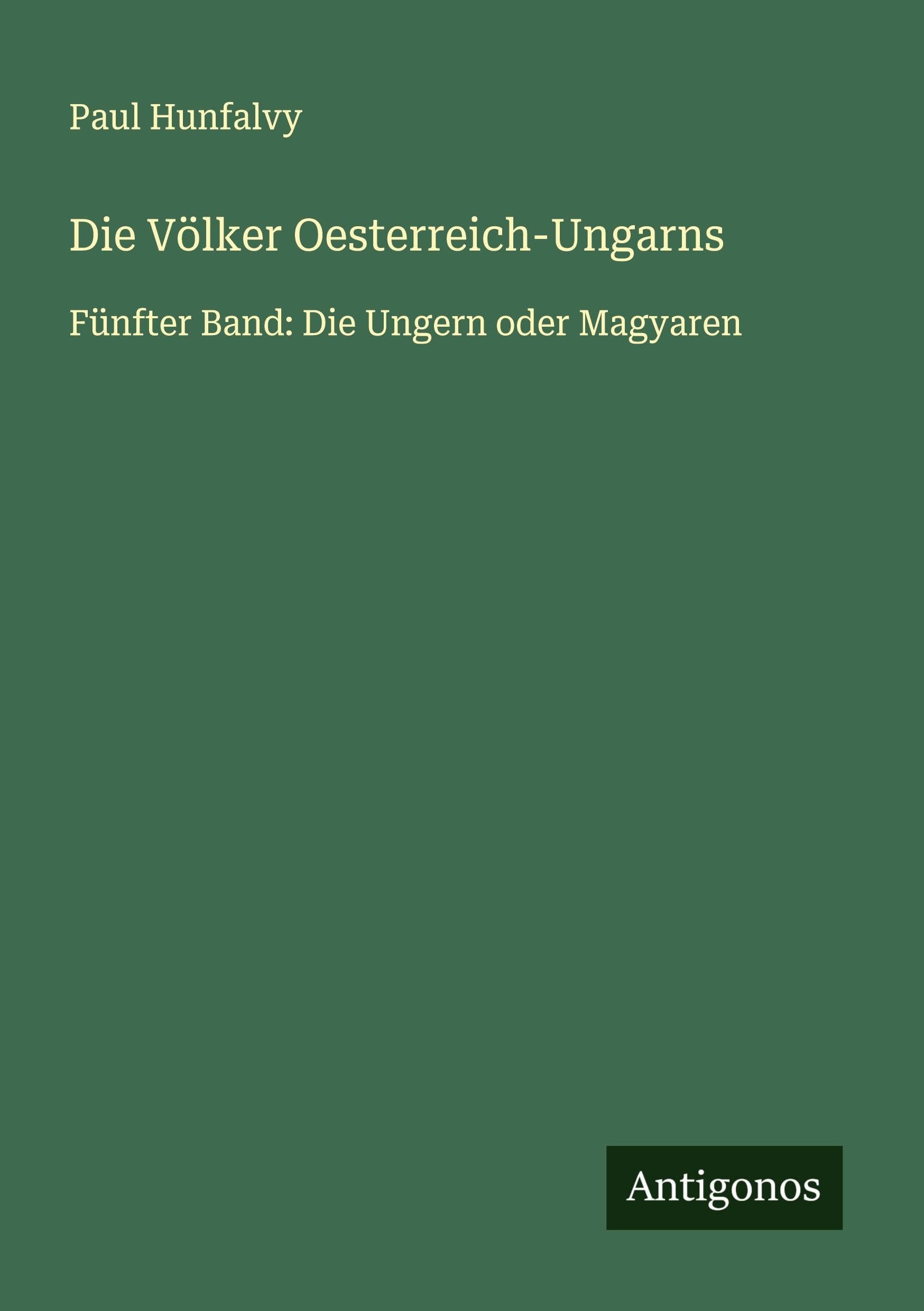 Die Völker Oesterreich-Ungarns Classics