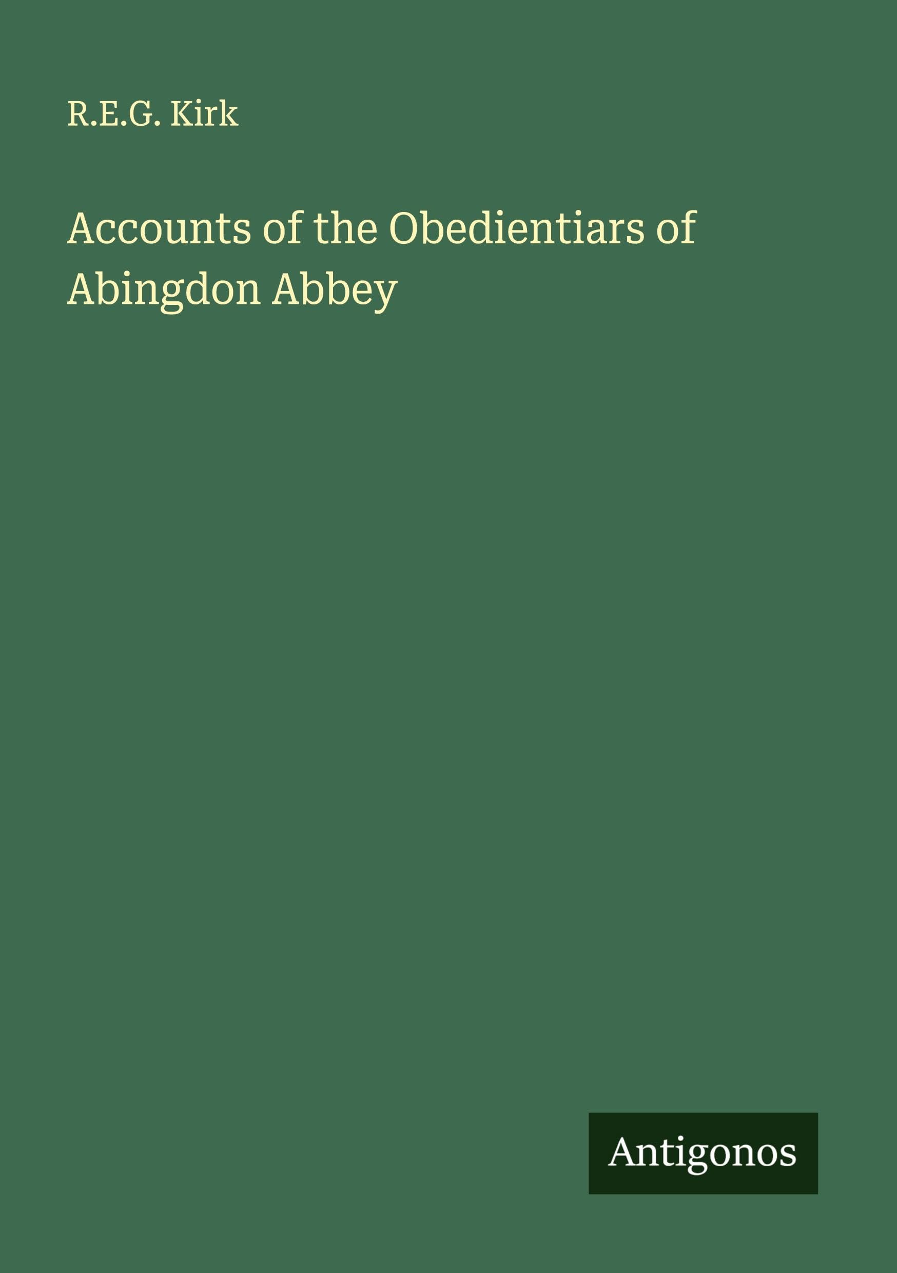 Accounts of the Obedientiars of Abingdon Abbey Classics