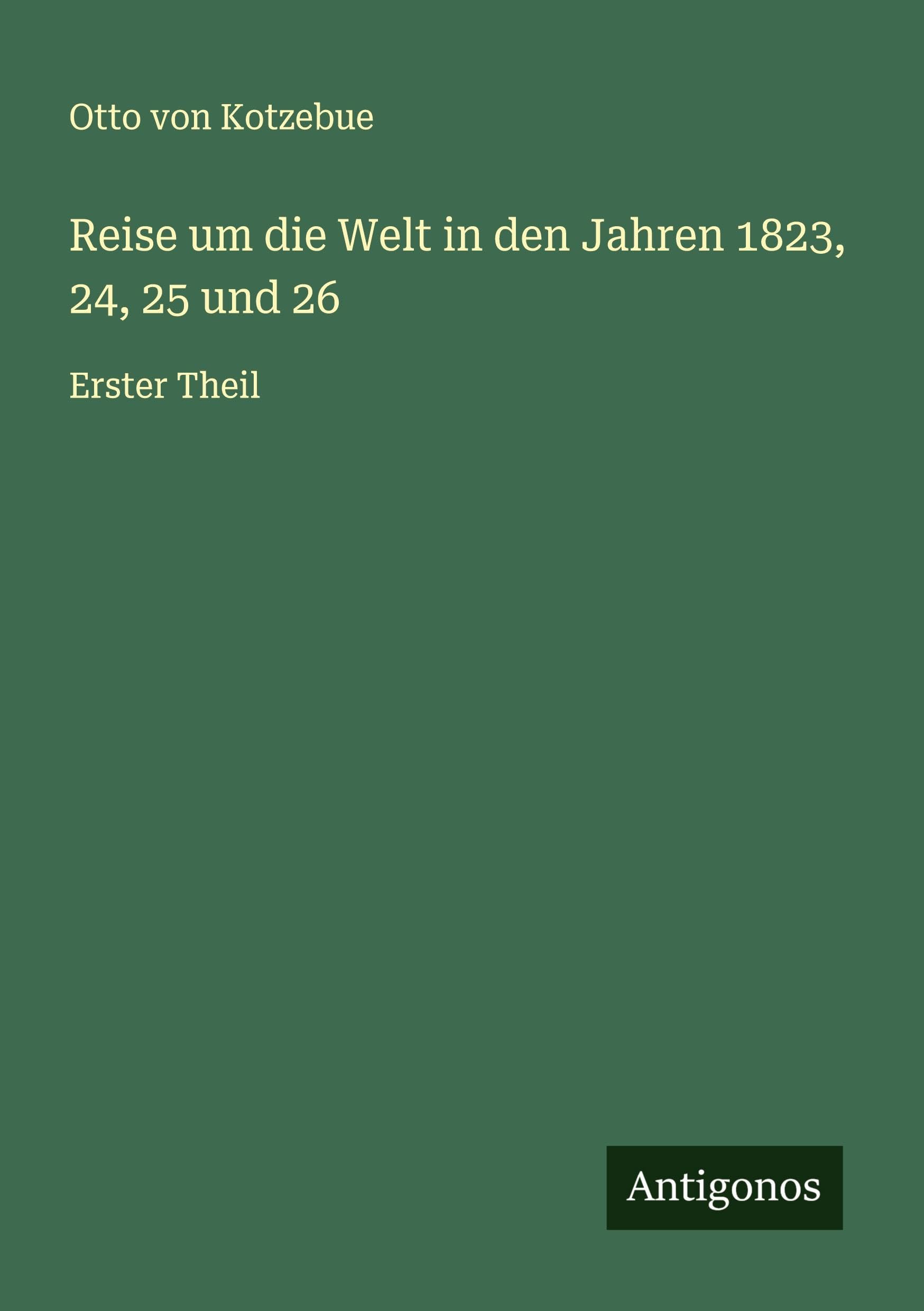 Reise um die Welt in den Jahren 1823, 24, 25 und 26 Classics