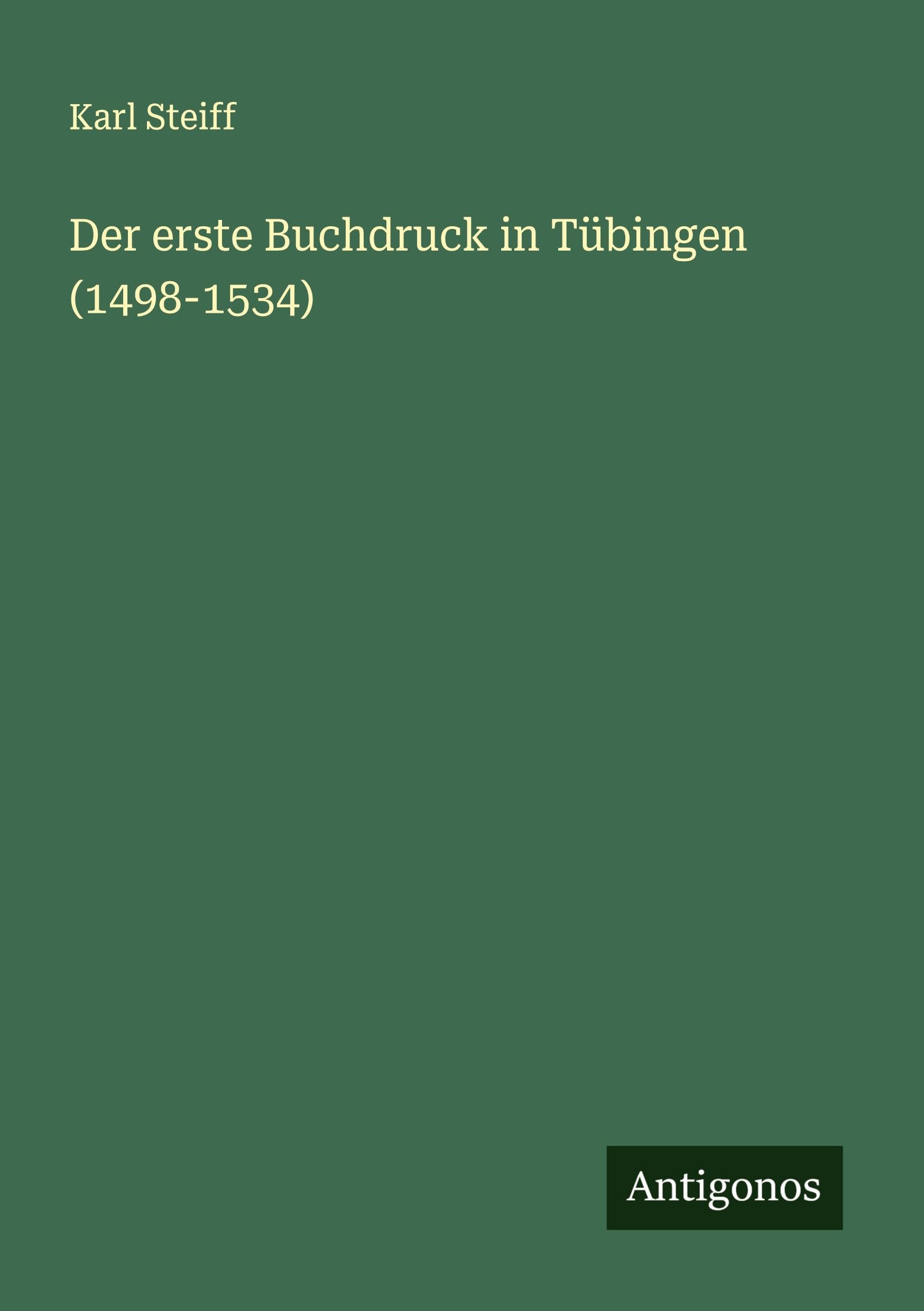 Der erste Buchdruck in Tübingen (1498-1534) Classics