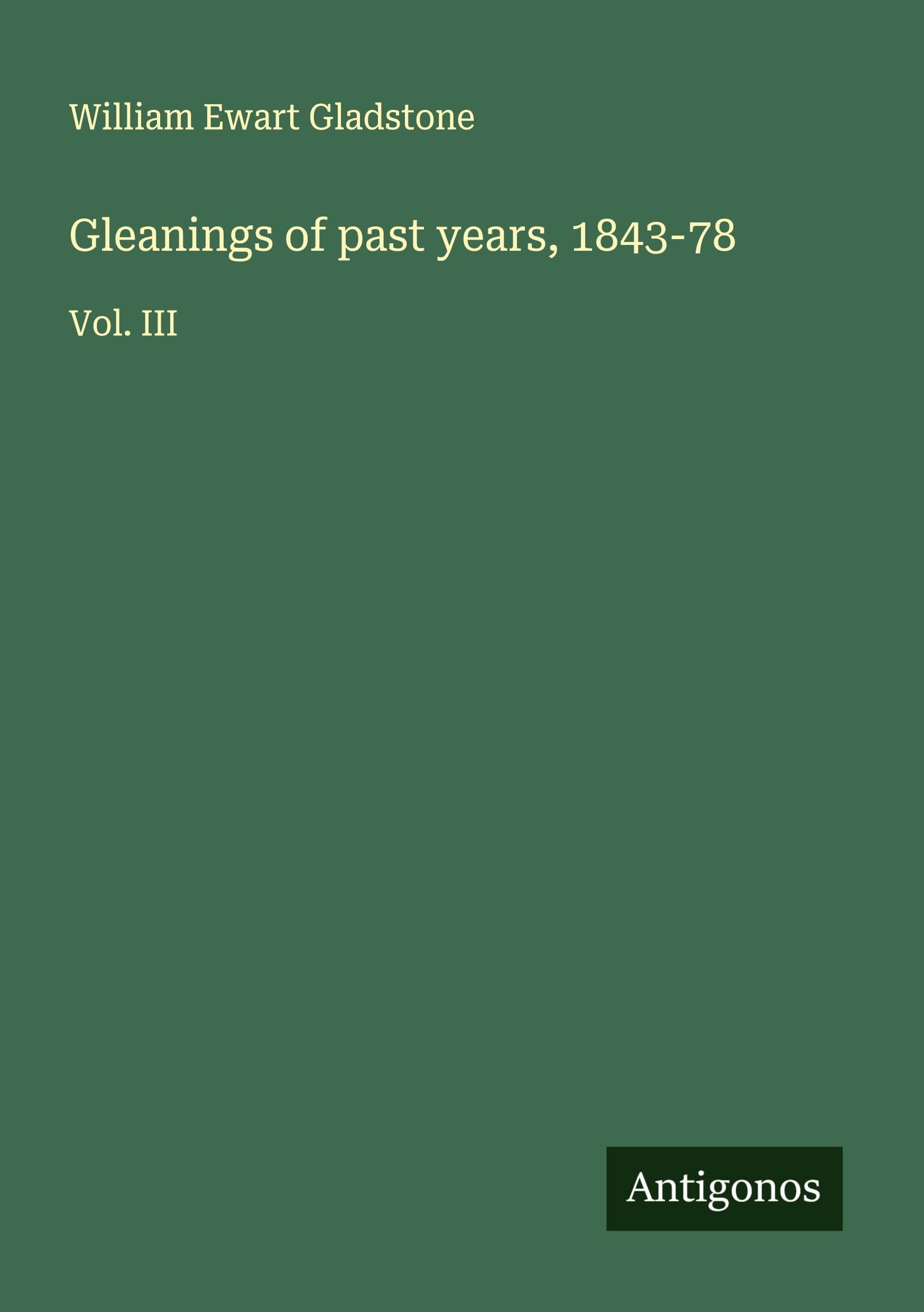 Gleanings of past years, 1843-78 Classics