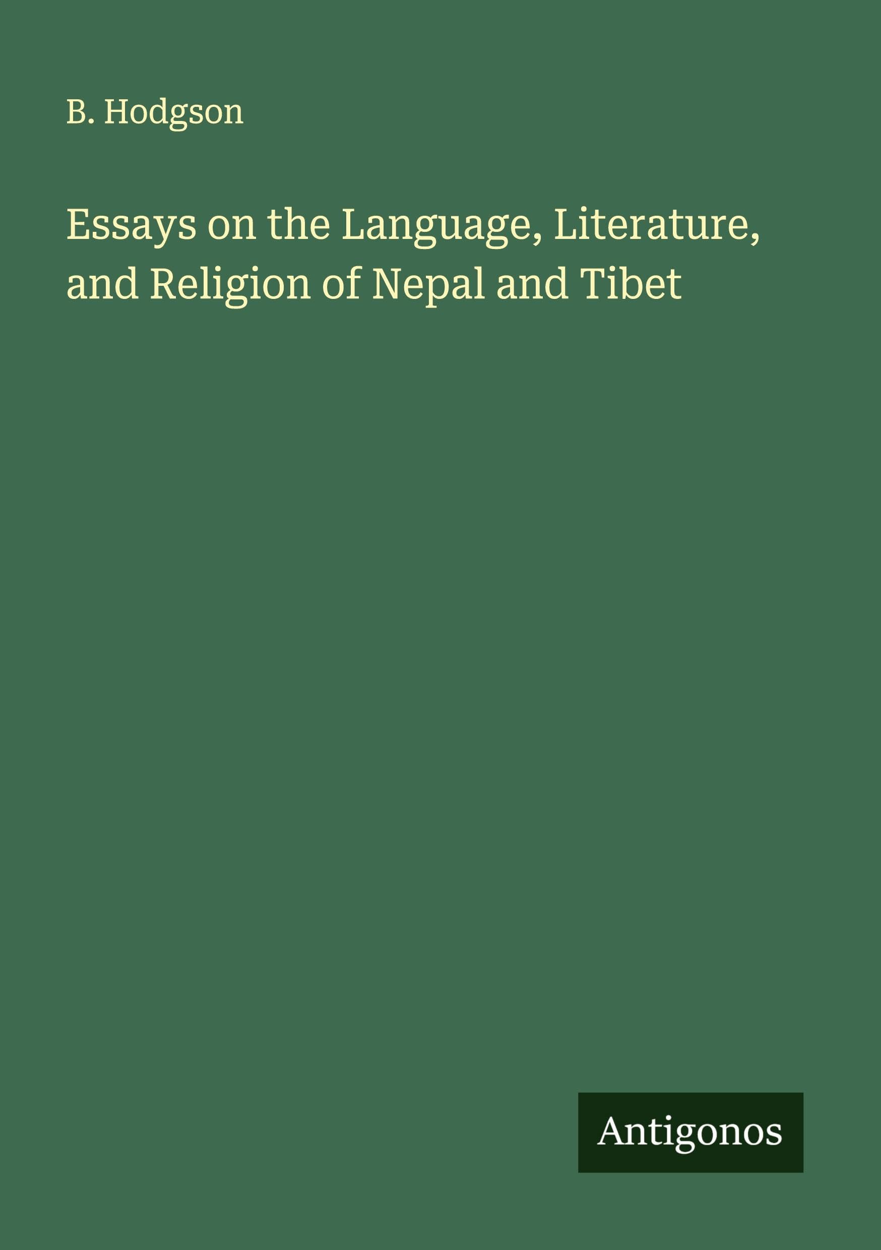 Essays on the Language, Literature, and Religion of Nepal and Tibet Classics