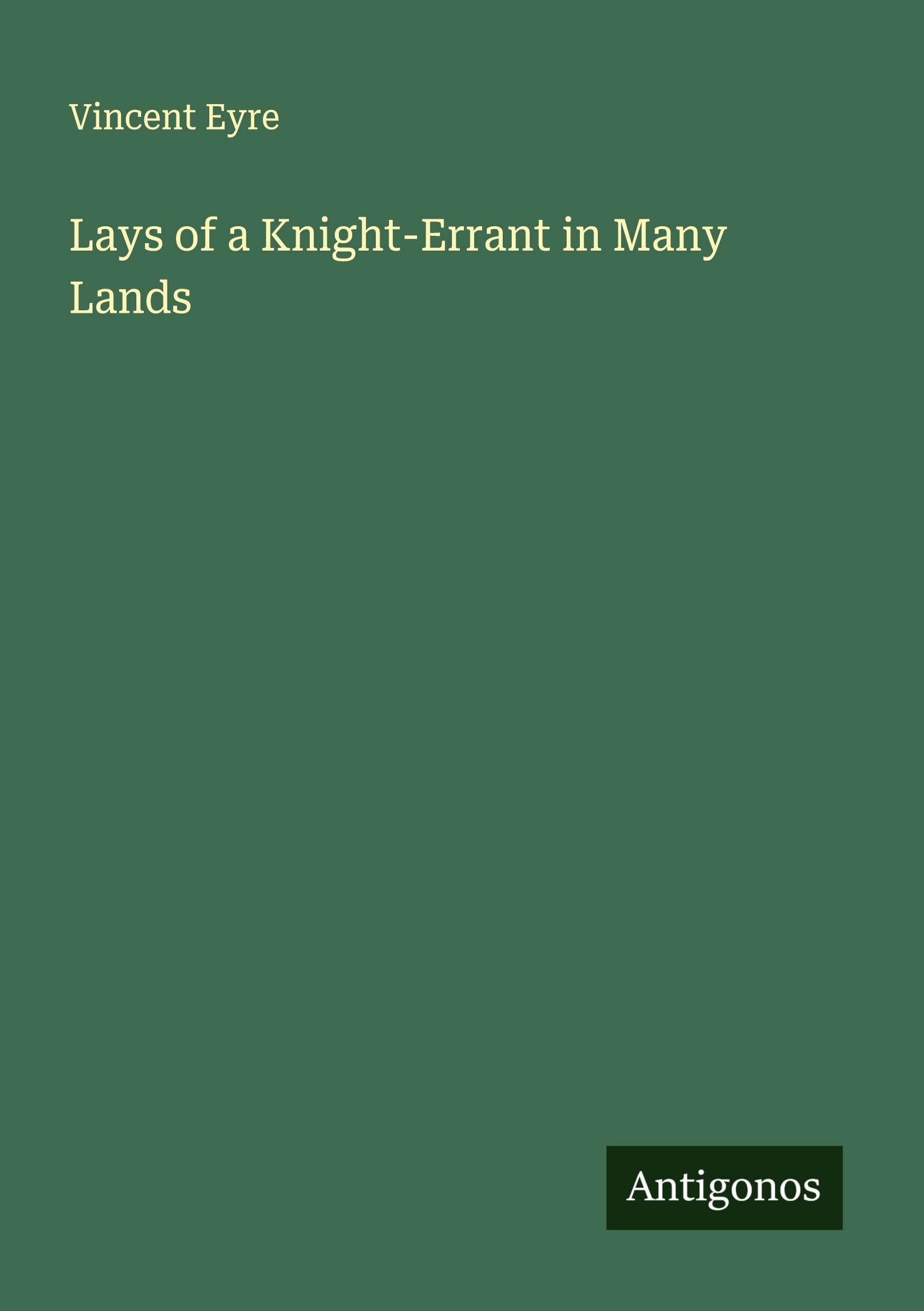 Lays of a Knight-Errant in Many Lands Classics