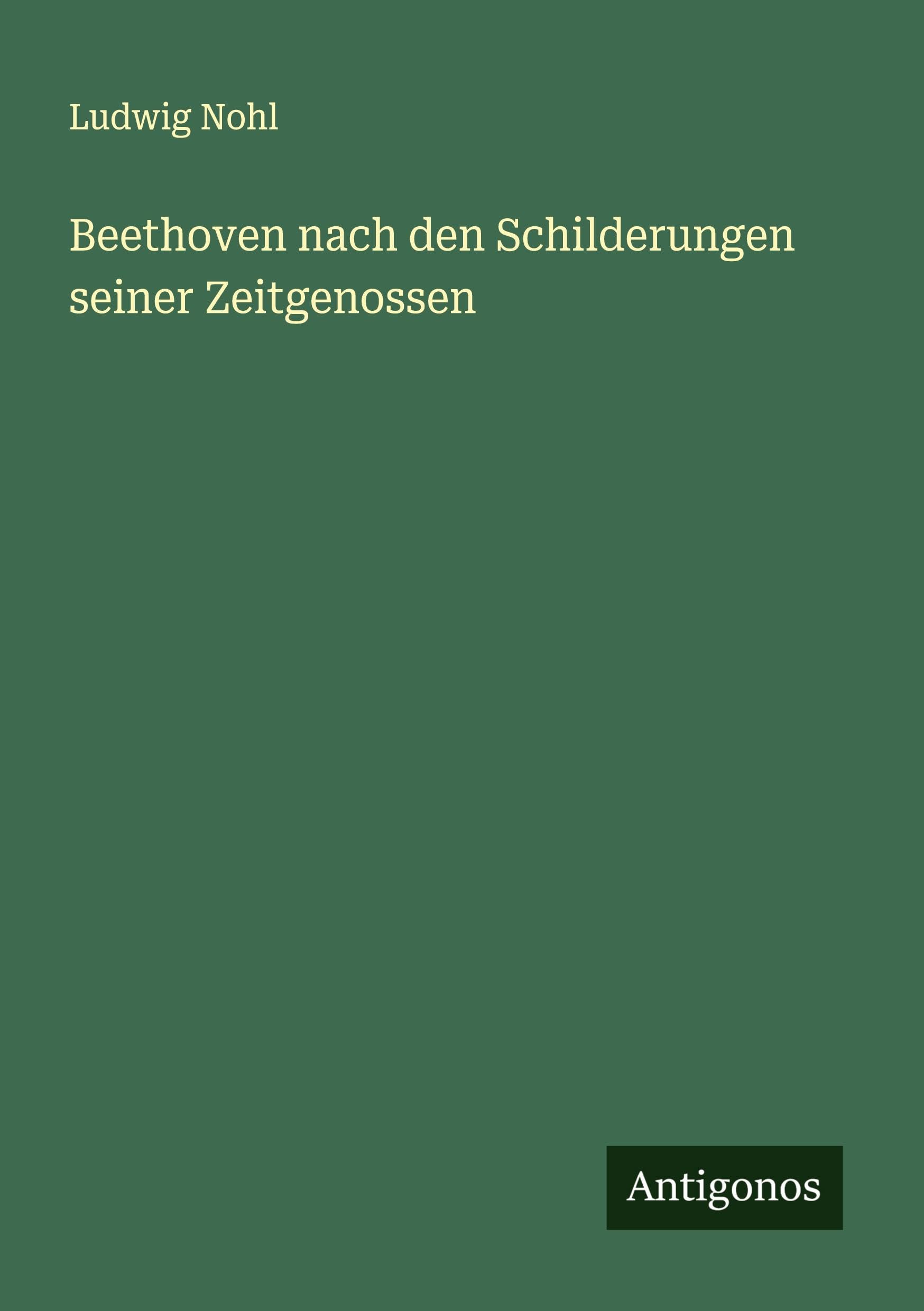 Beethoven nach den Schilderungen seiner Zeitgenossen Classics