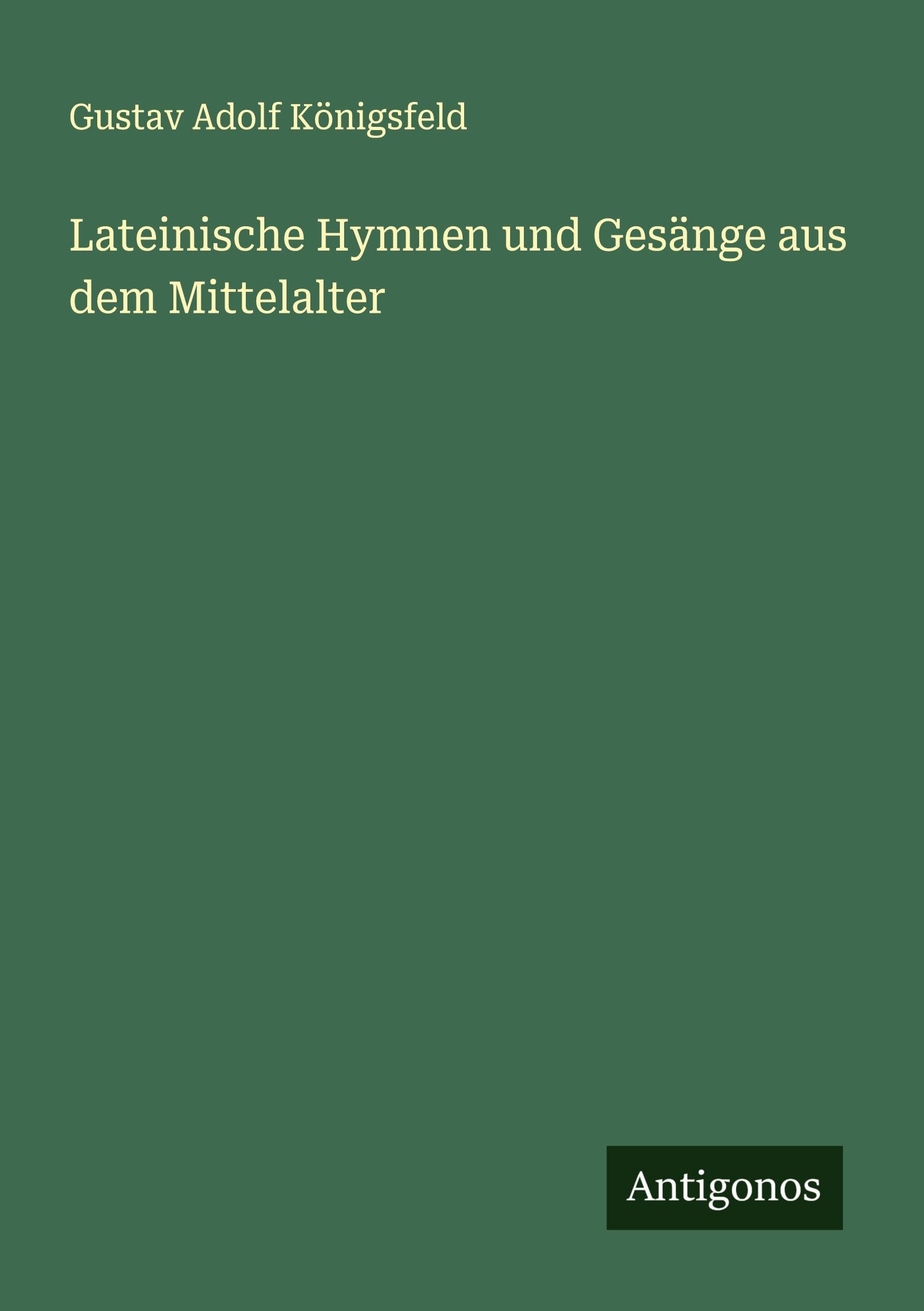 Lateinische Hymnen und Gesänge aus dem Mittelalter Classics