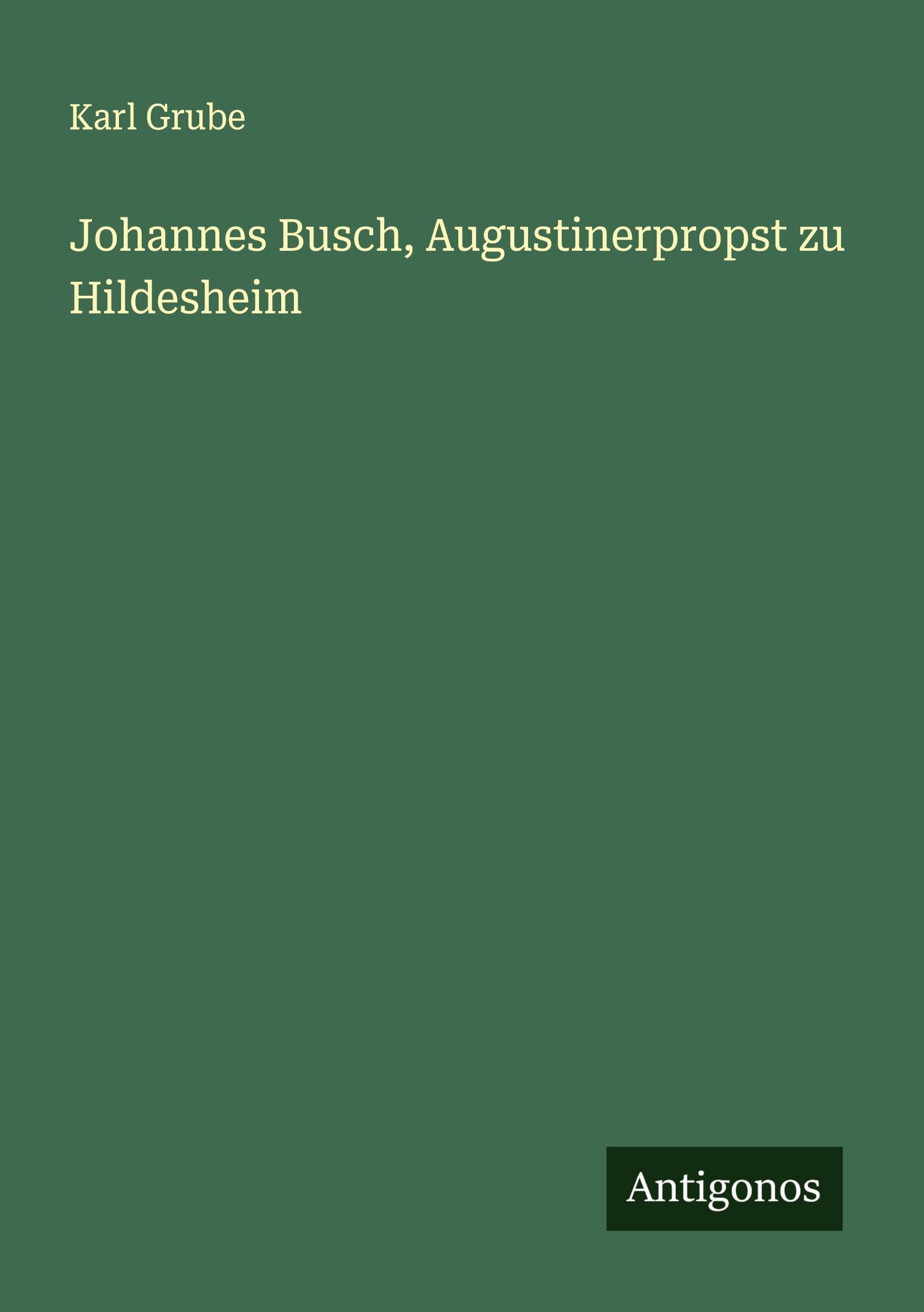 Johannes Busch, Augustinerpropst zu Hildesheim Classics