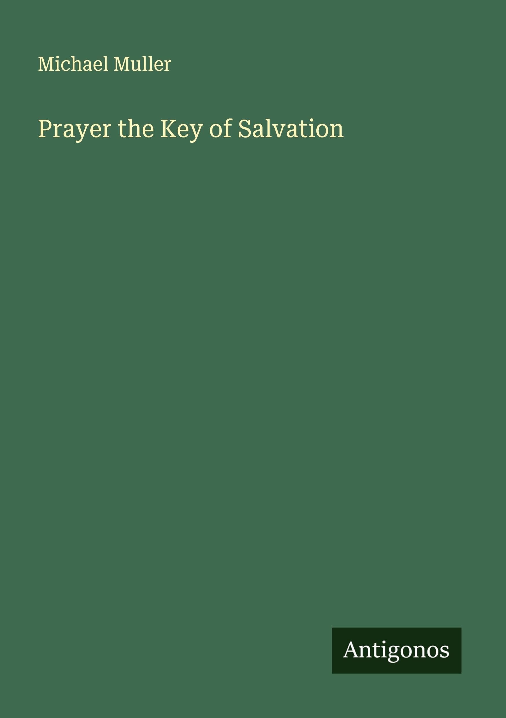 Prayer the Key of Salvation Classics