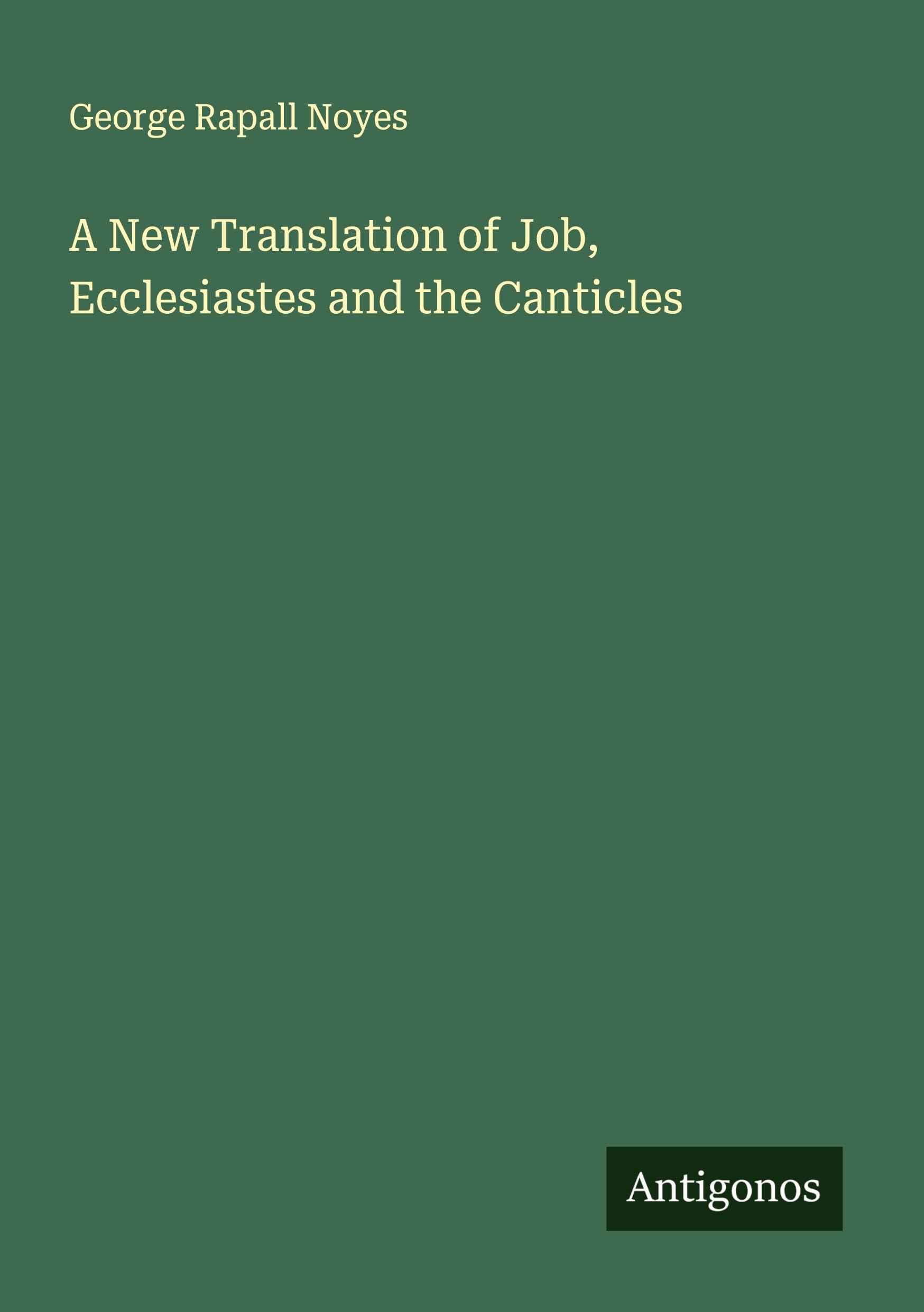 A New Translation of Job, Ecclesiastes and the Canticles Classics