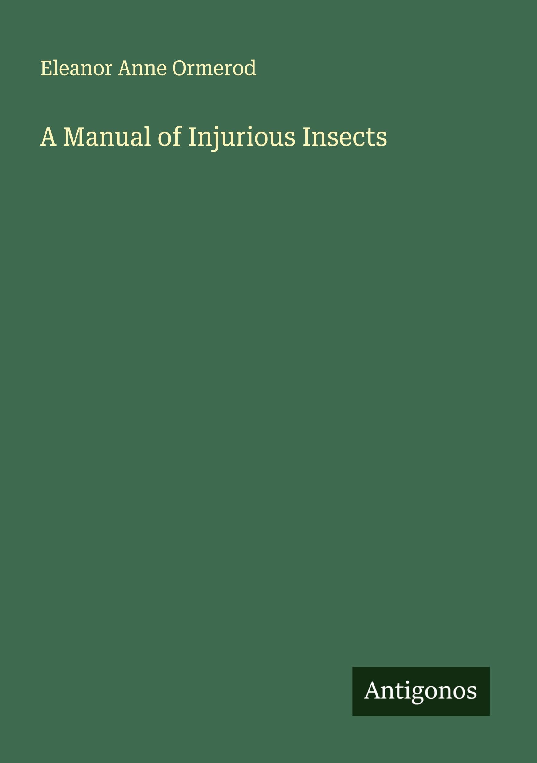 A Manual of Injurious Insects Classics