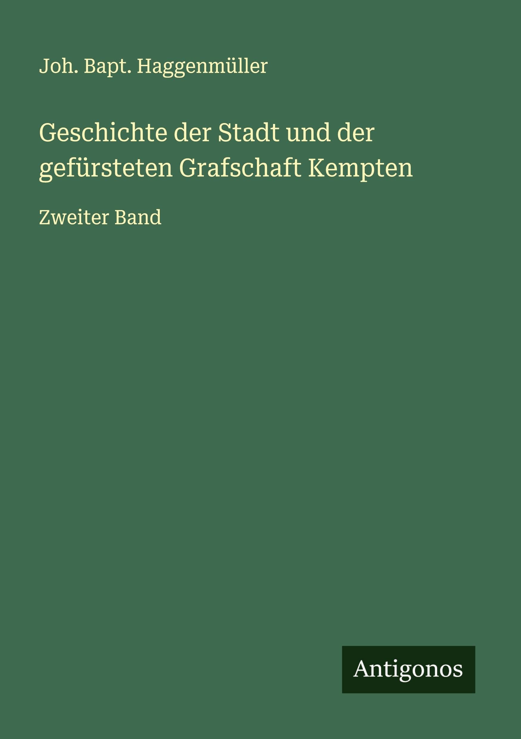 Geschichte der Stadt und der gefürsteten Grafschaft Kempten Classics