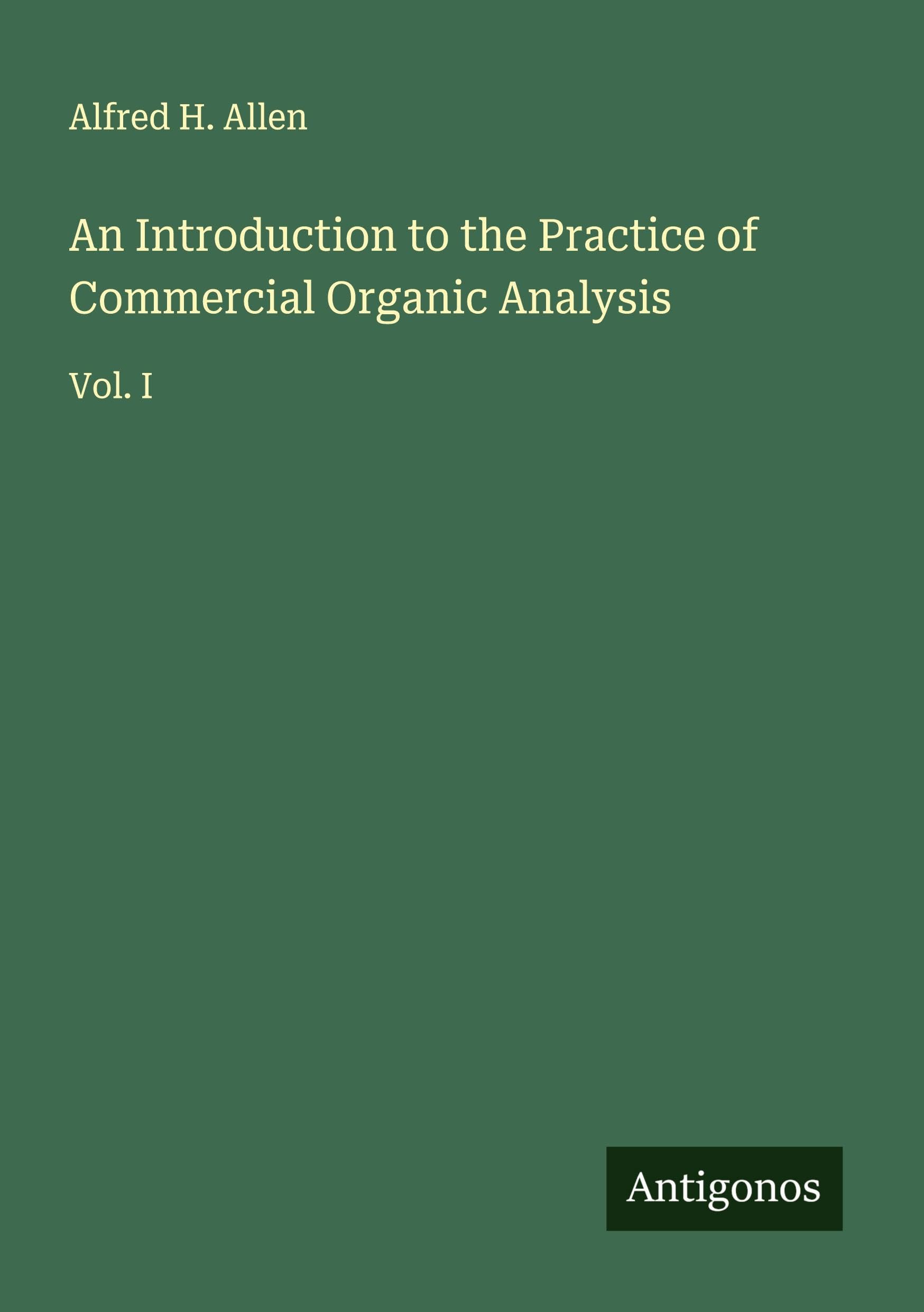 An Introduction to the Practice of Commercial Organic Analysis Classics