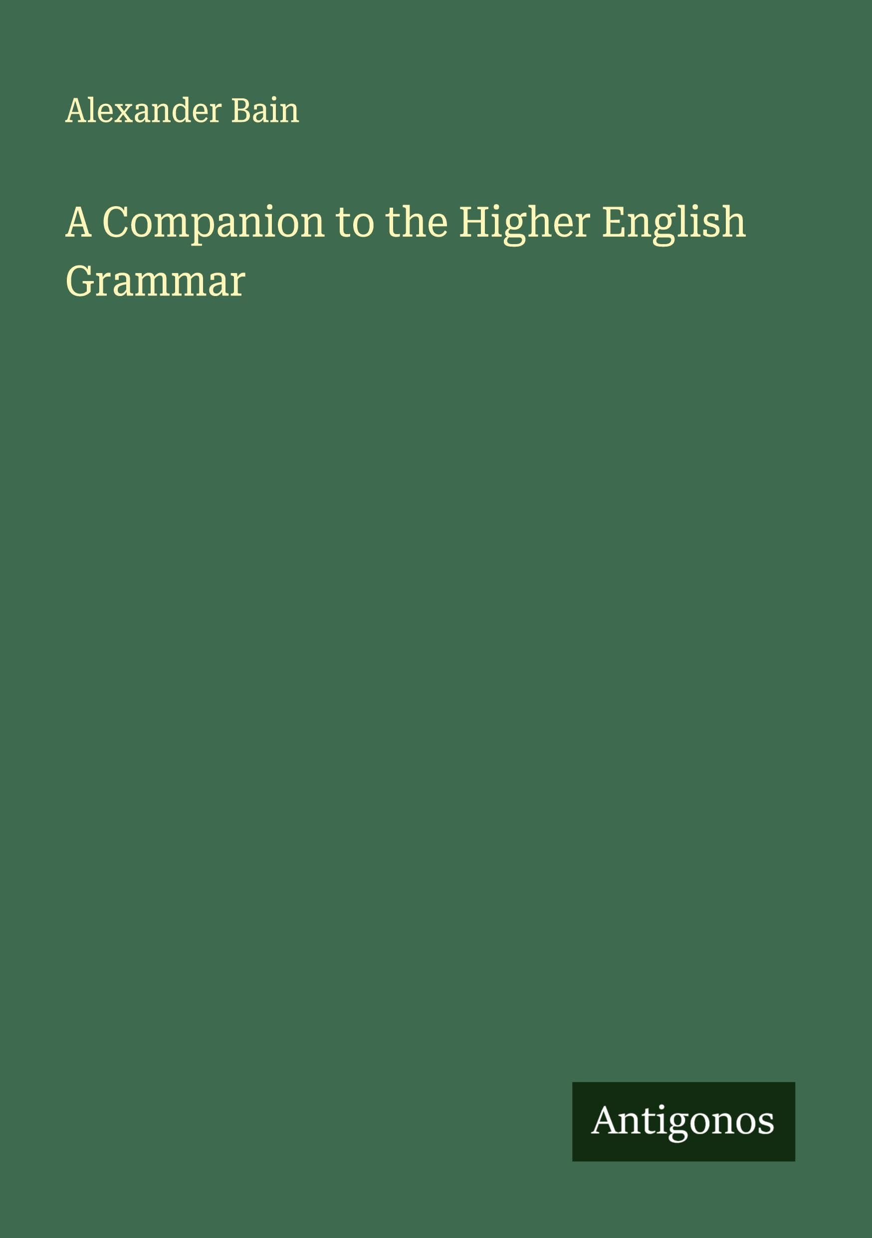 A Companion to the Higher English Grammar Classics