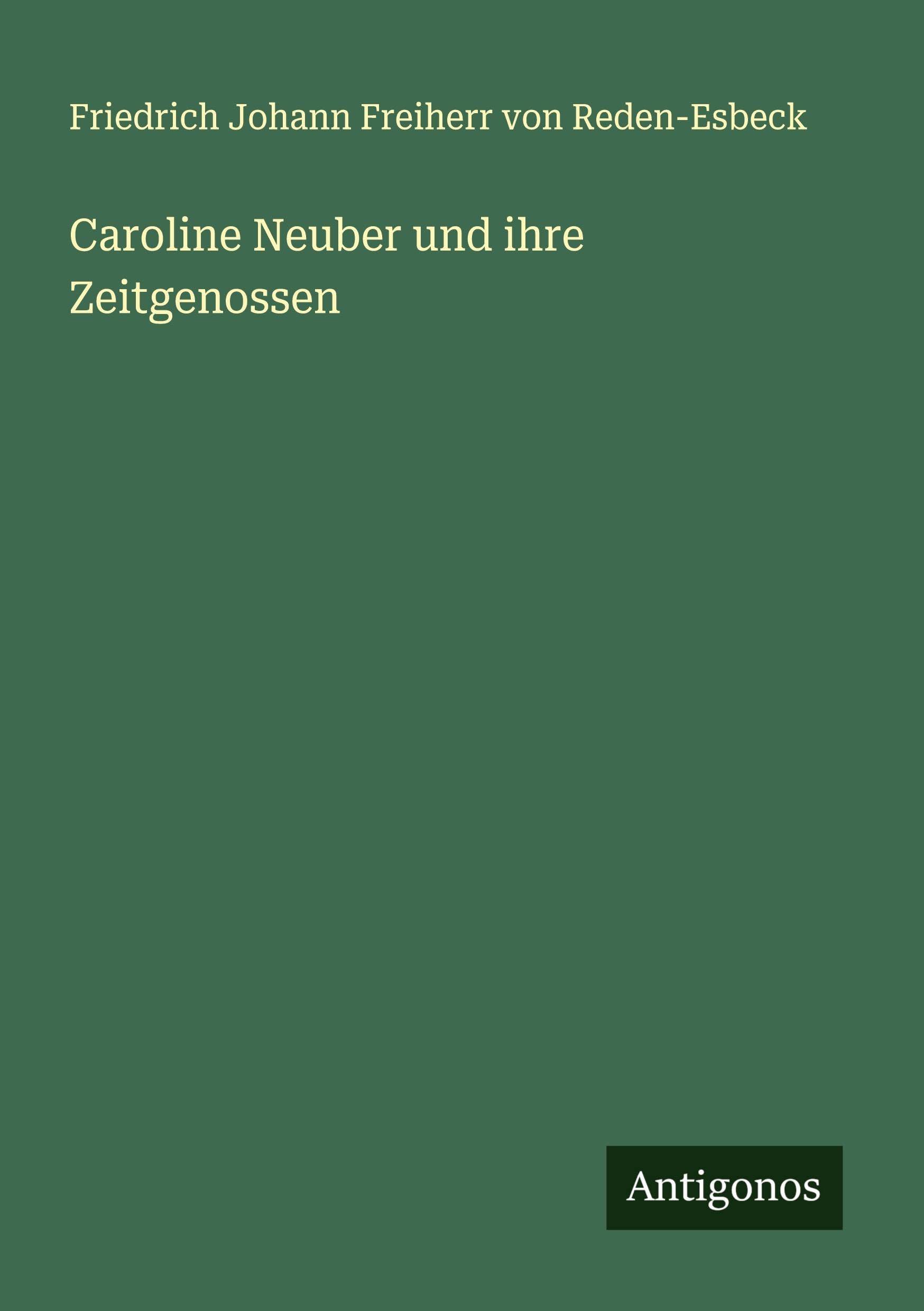 Caroline Neuber und ihre Zeitgenossen Classics