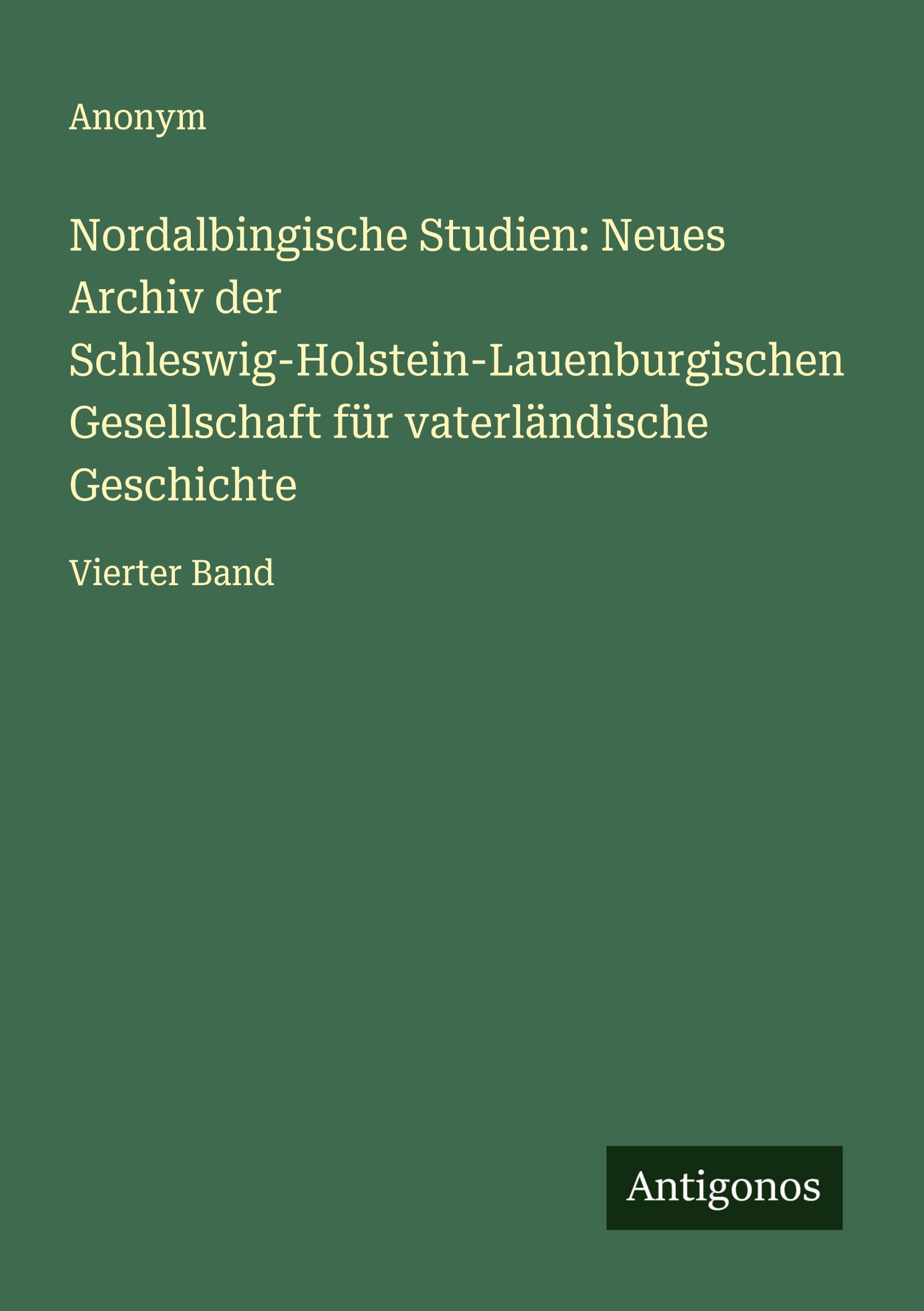 Nordalbingische Studien: Neues Archiv der Schleswig-Holstein-Lauenburgischen Gesellschaft für vaterländische Geschichte Classics
