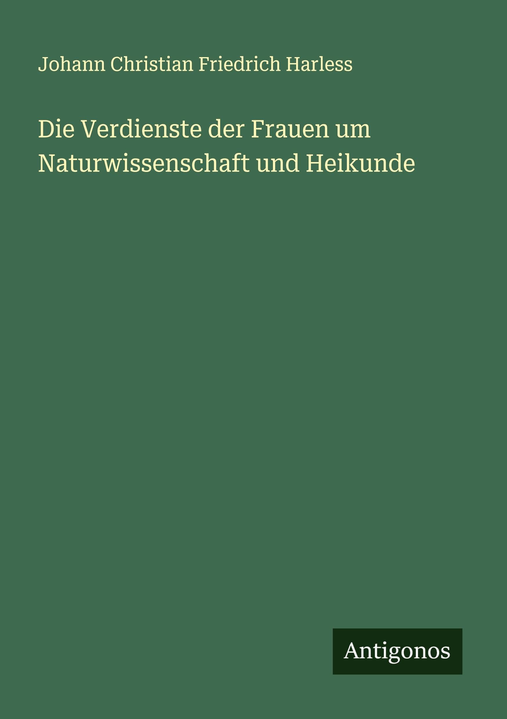 Die Verdienste der Frauen um Naturwissenschaft und Heikunde Classics